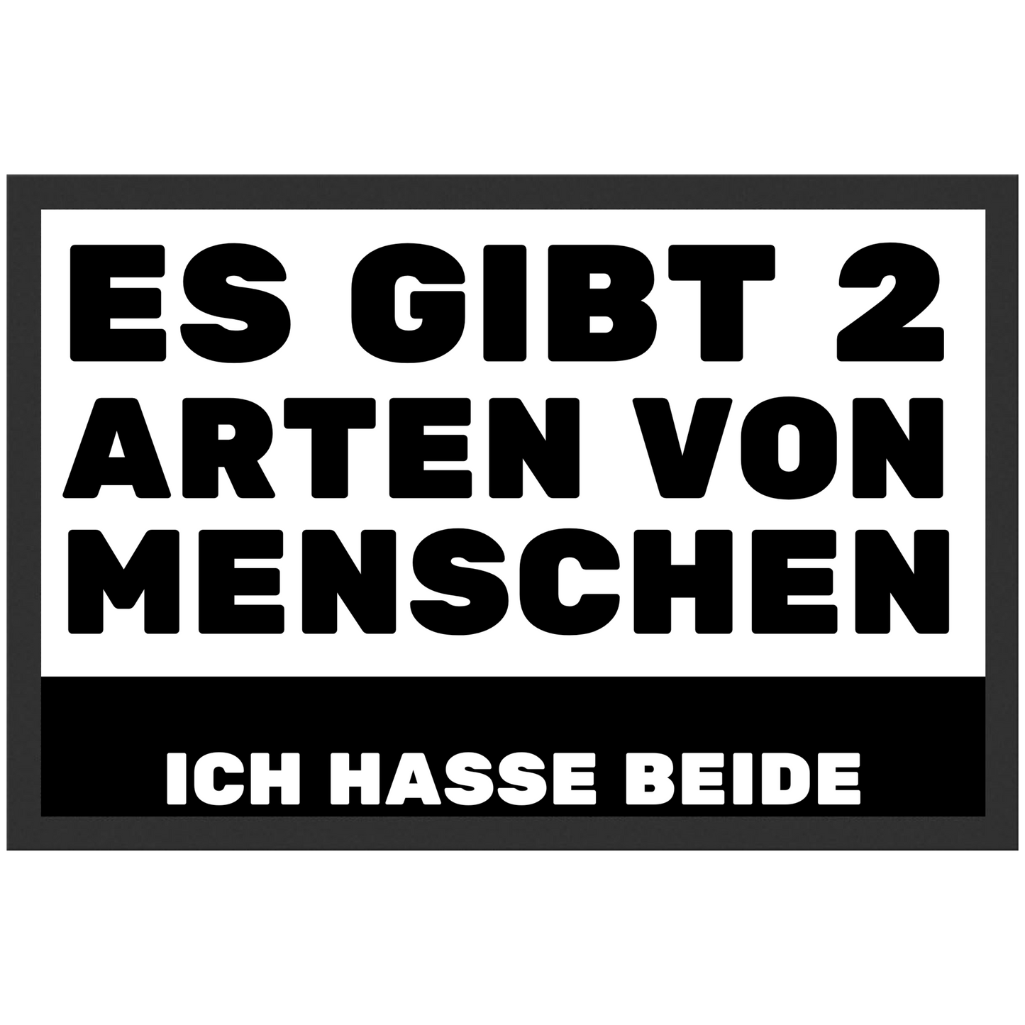 Es Gibt 2 Arten Von Menschen Ich Hasse Beide Menschenhass Fußmatte