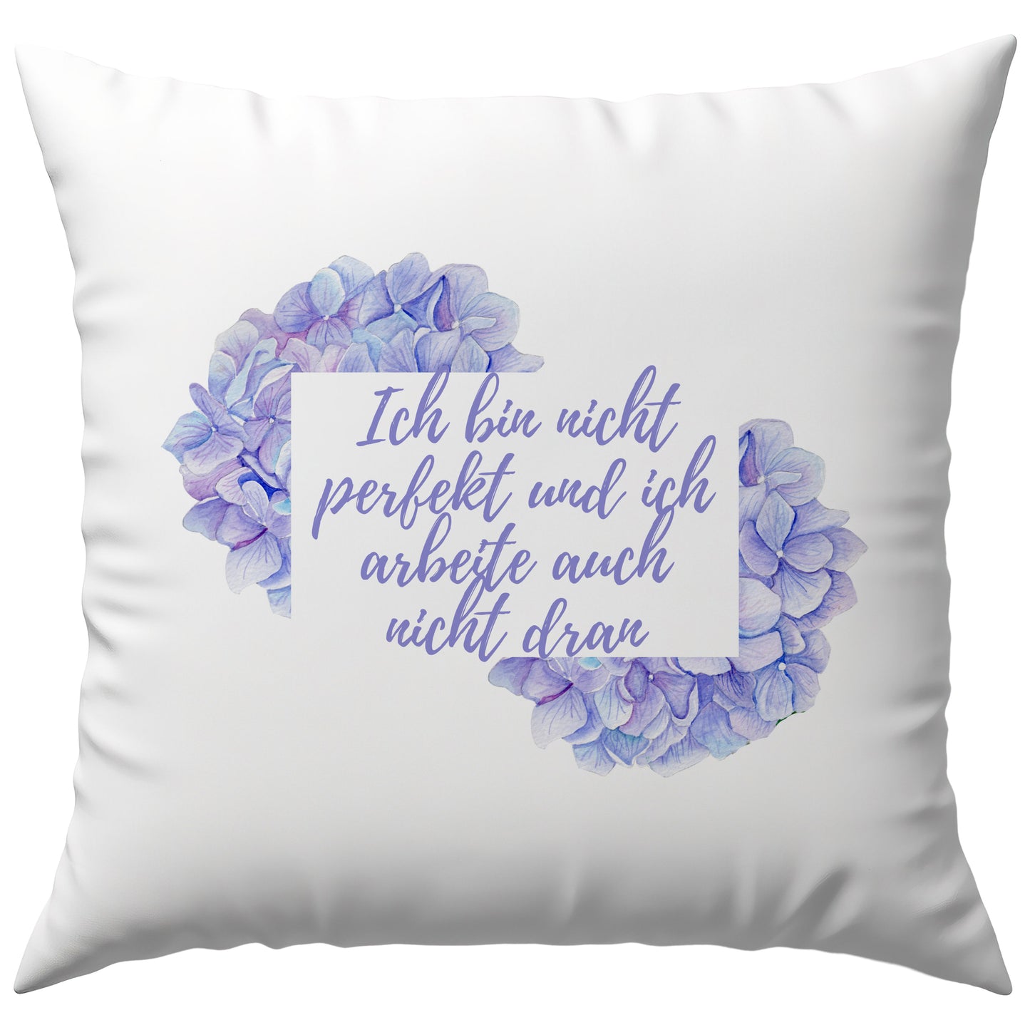 Ich Bin Nicht Perfekt Und Ich Arbeite Auch Nicht Dran Deko Kissen