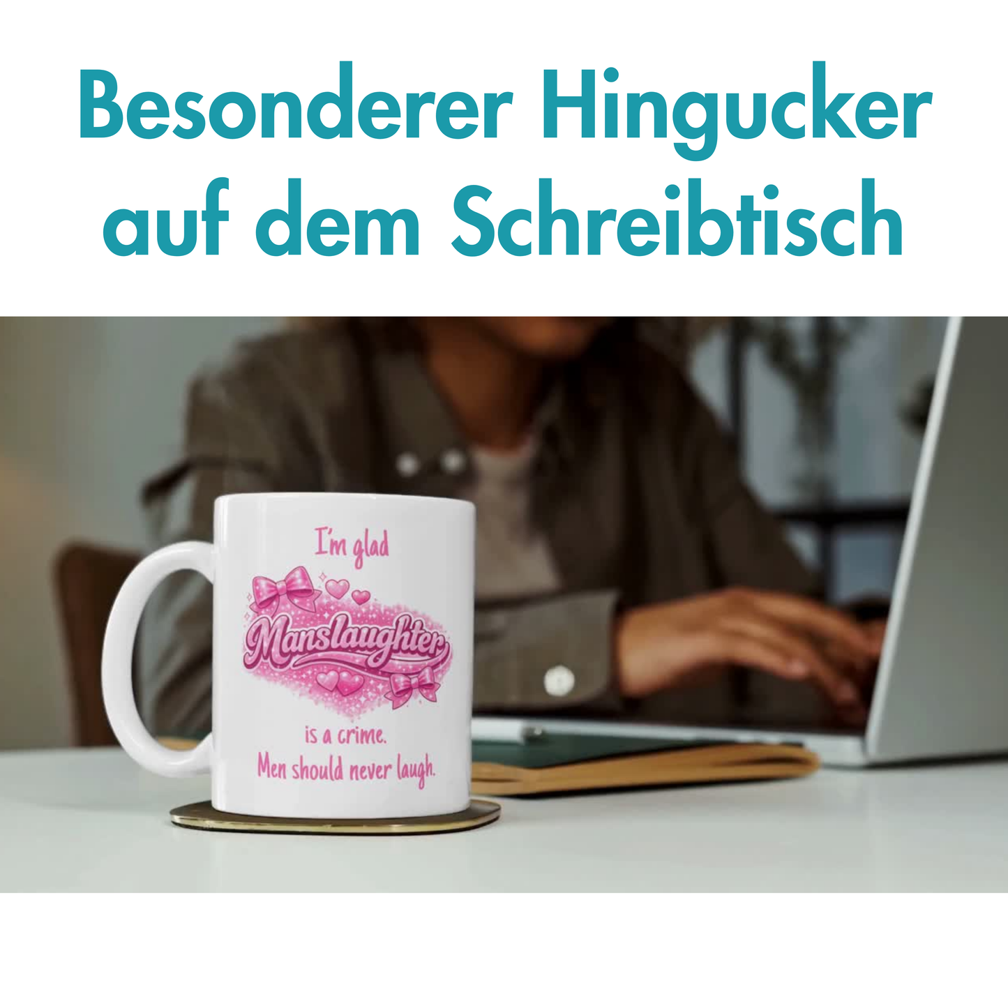I'm Glad Manslaughter Is A Crime Men Should Never Laugh Meme Kaffee Tasse