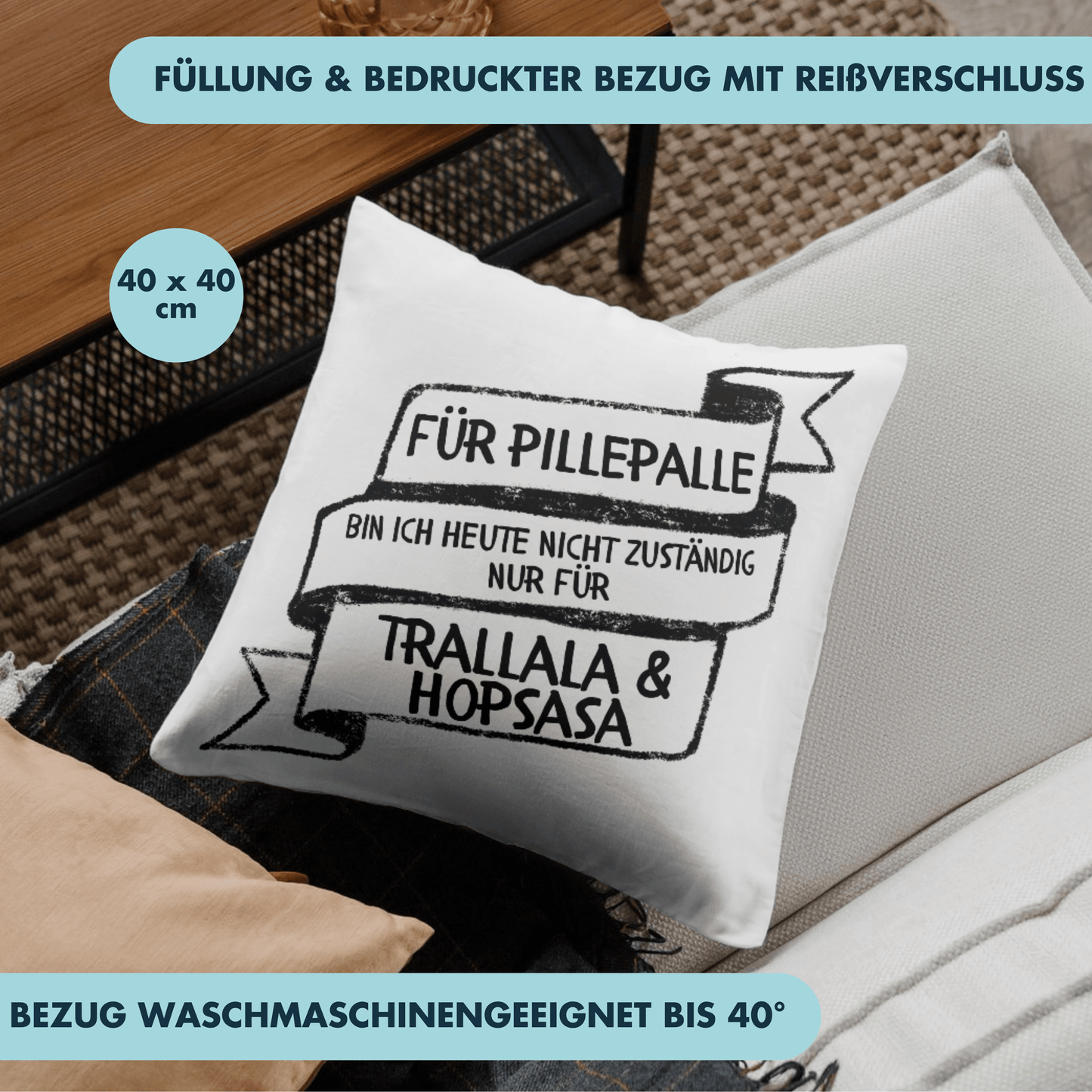 Für Pillepalle Bin Ich Heute Nicht Zuständig Nur Für Trallala und Hopsasa Deko Kissen