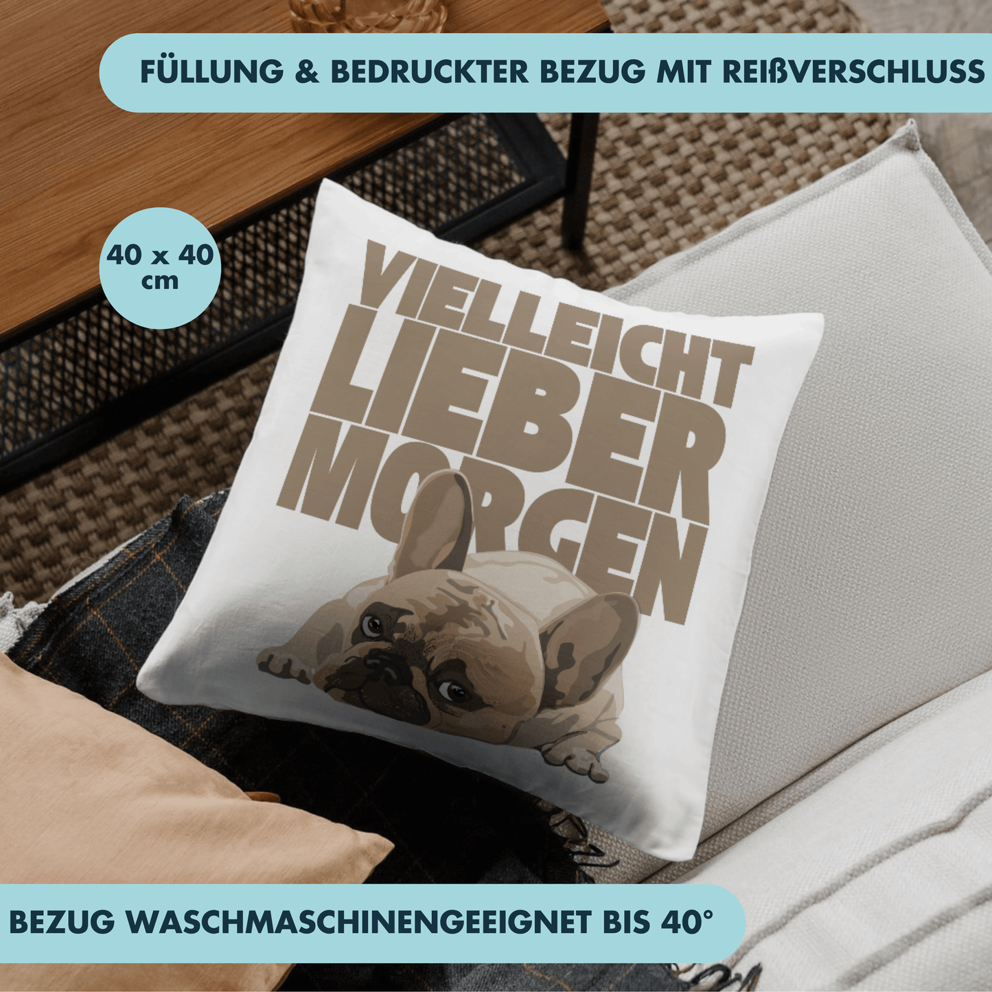 Vielleicht Lieber Morgen Frenchie Deko Kissen