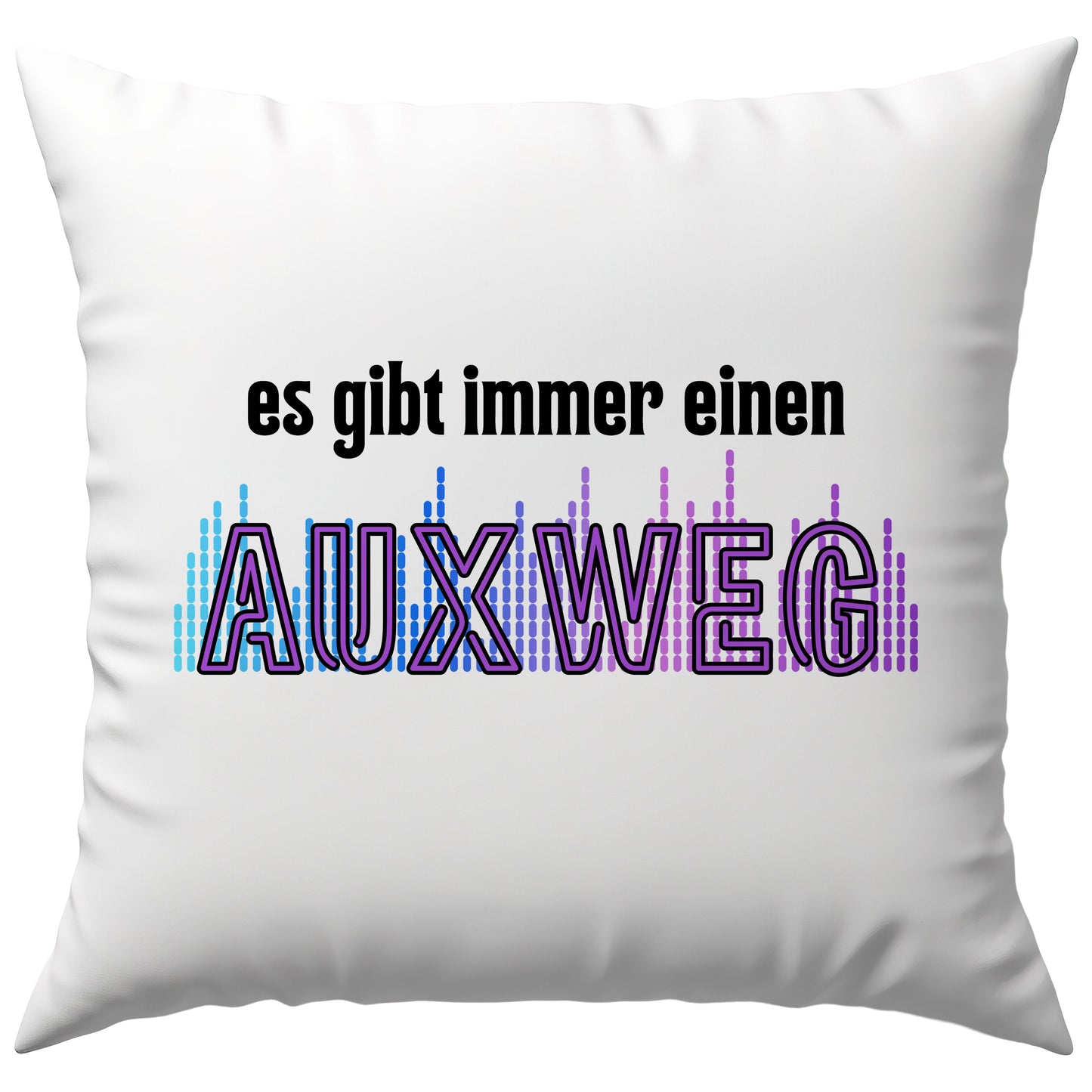 Es Gibt Immer Einen AUXweg DJ Tontechniker Deko Kissen
