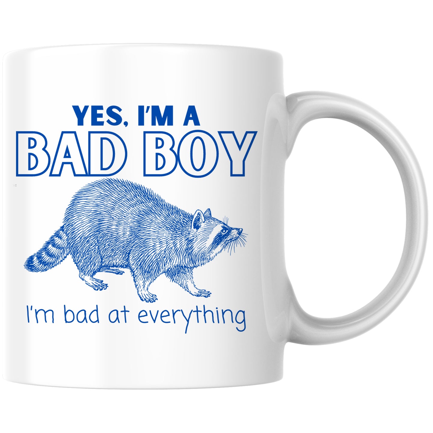 I'm A Bad Boy Bad At Everything Waschbär Kaffee Tasse