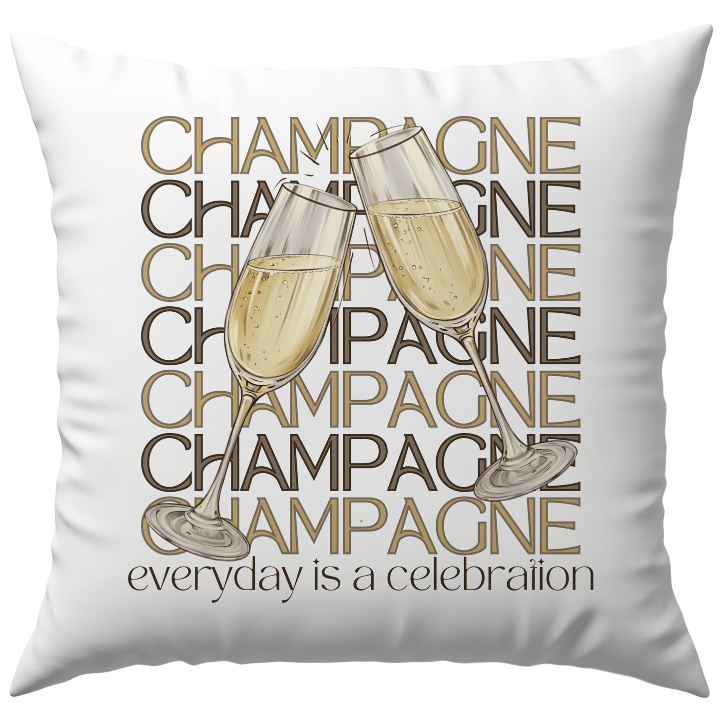Champagne Everyday Is A Celebration Champagner Deko Kissen