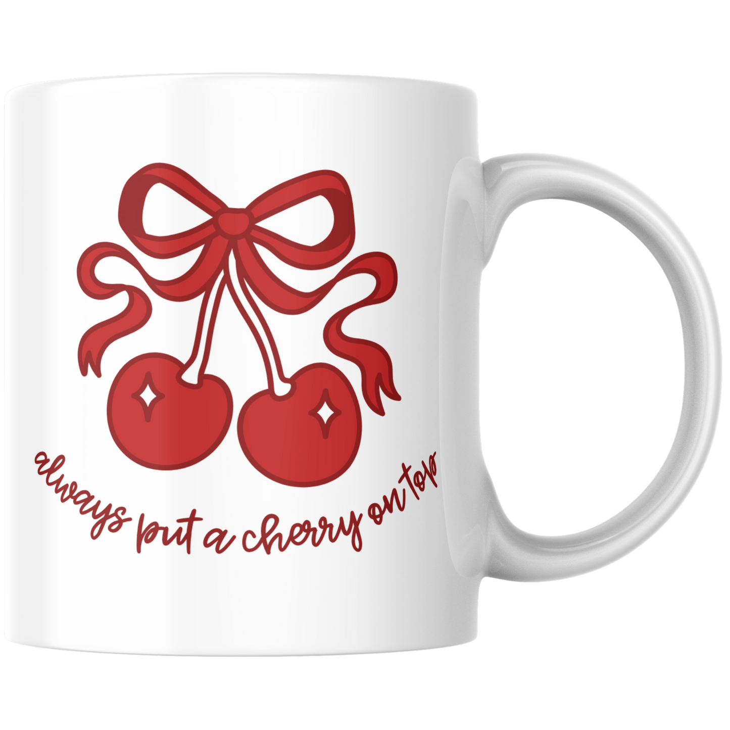 Always Put A Cherry On Top Kirsche Schleife Kaffee Tasse