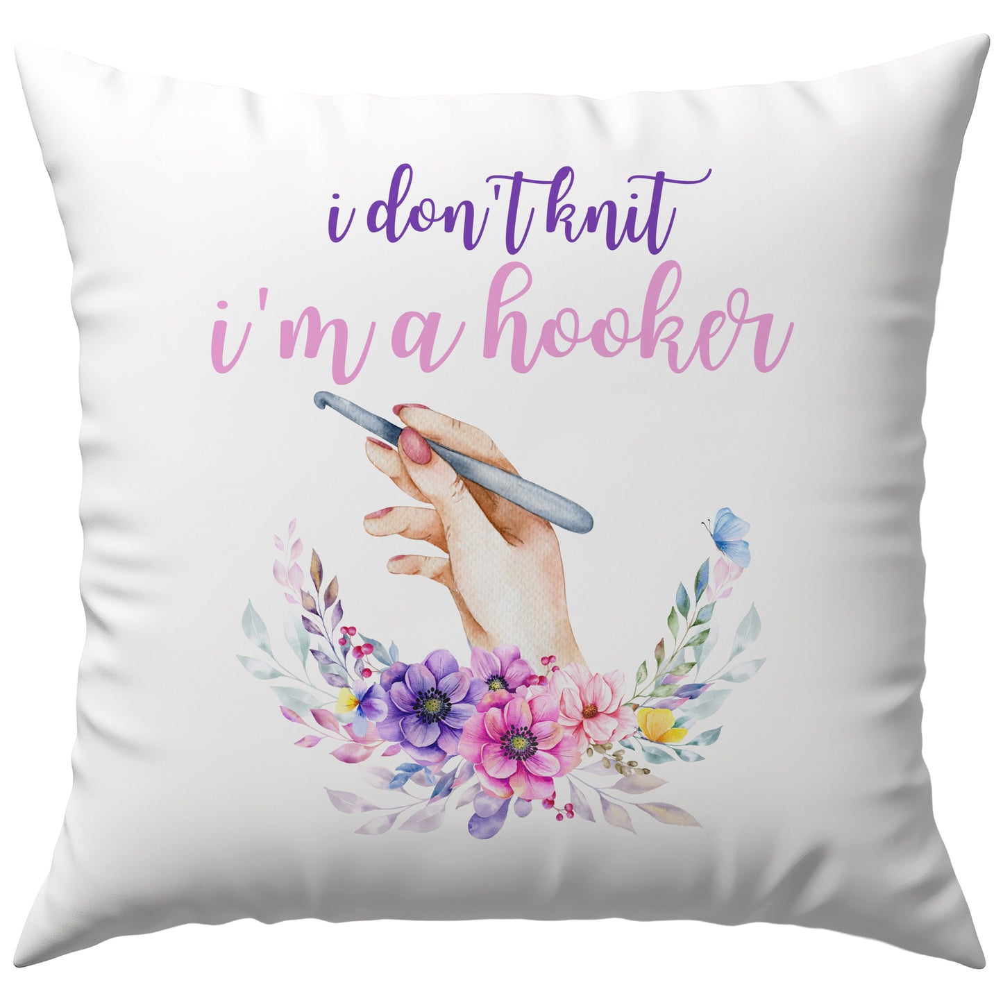 I Don't Knit I'm A Hooker Häkeln Crochet Deko Kissen