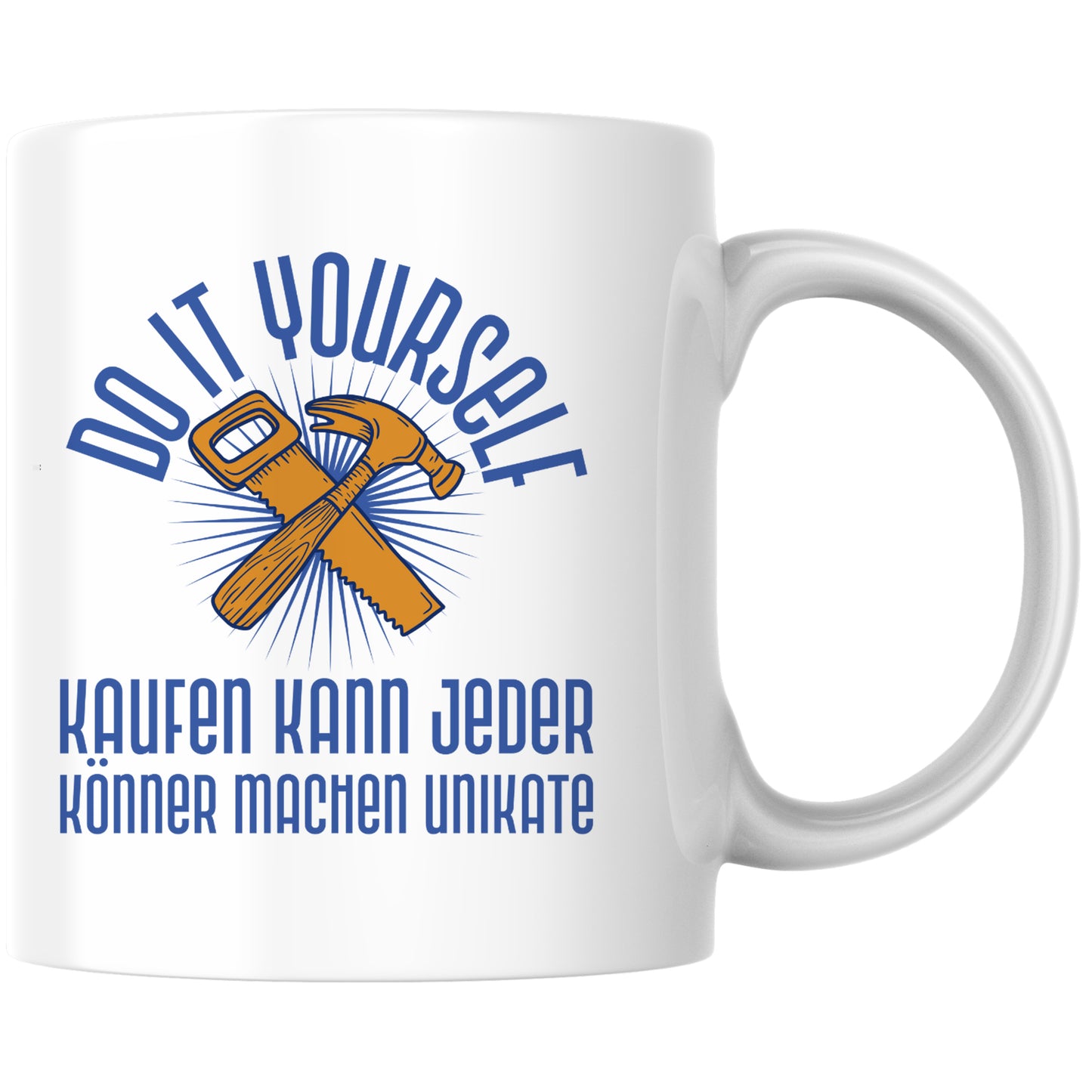 Do It Yourself Kaufen Kann Jeder Könner Machen Unikate Kaffee Tasse