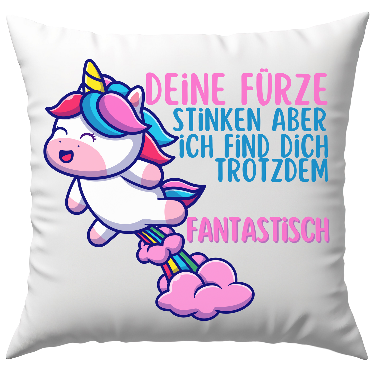 Einhorn Deine Fürze Stinken Aber Ich Find Dich Trotzdem Fantastisch Furz Deko Kissen