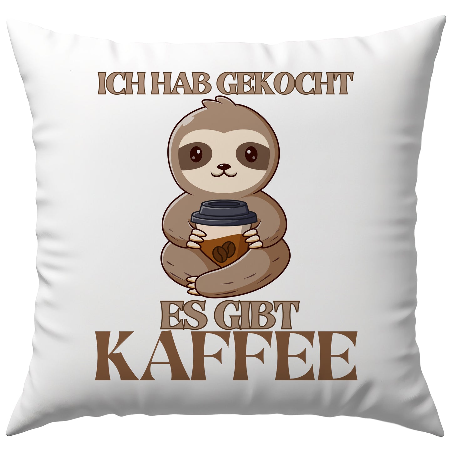 Ich Hab Gekocht Es Gibt Kaffee Faultier Deko Kissen
