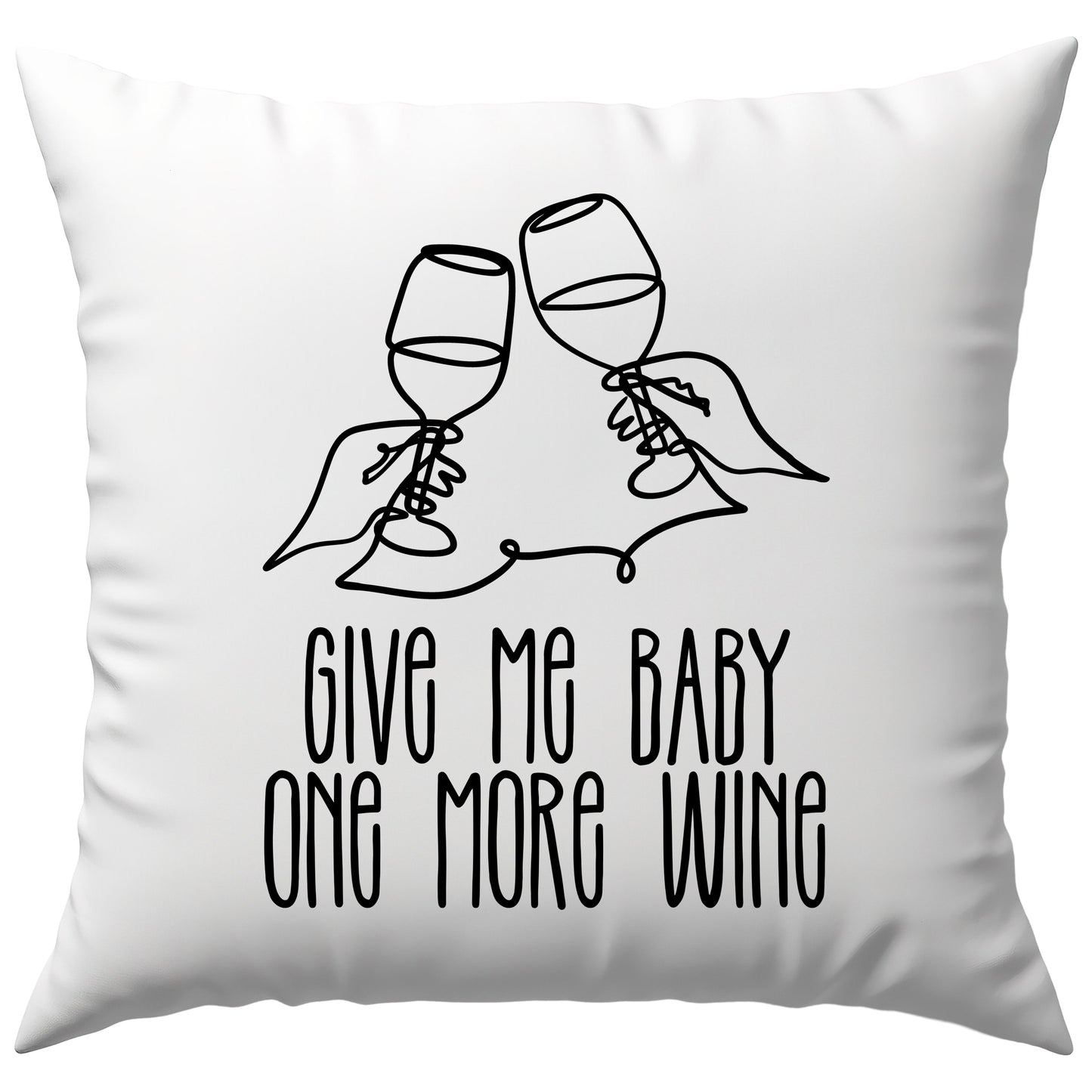 Give Me Baby One More Wine Wein Deko Kissen