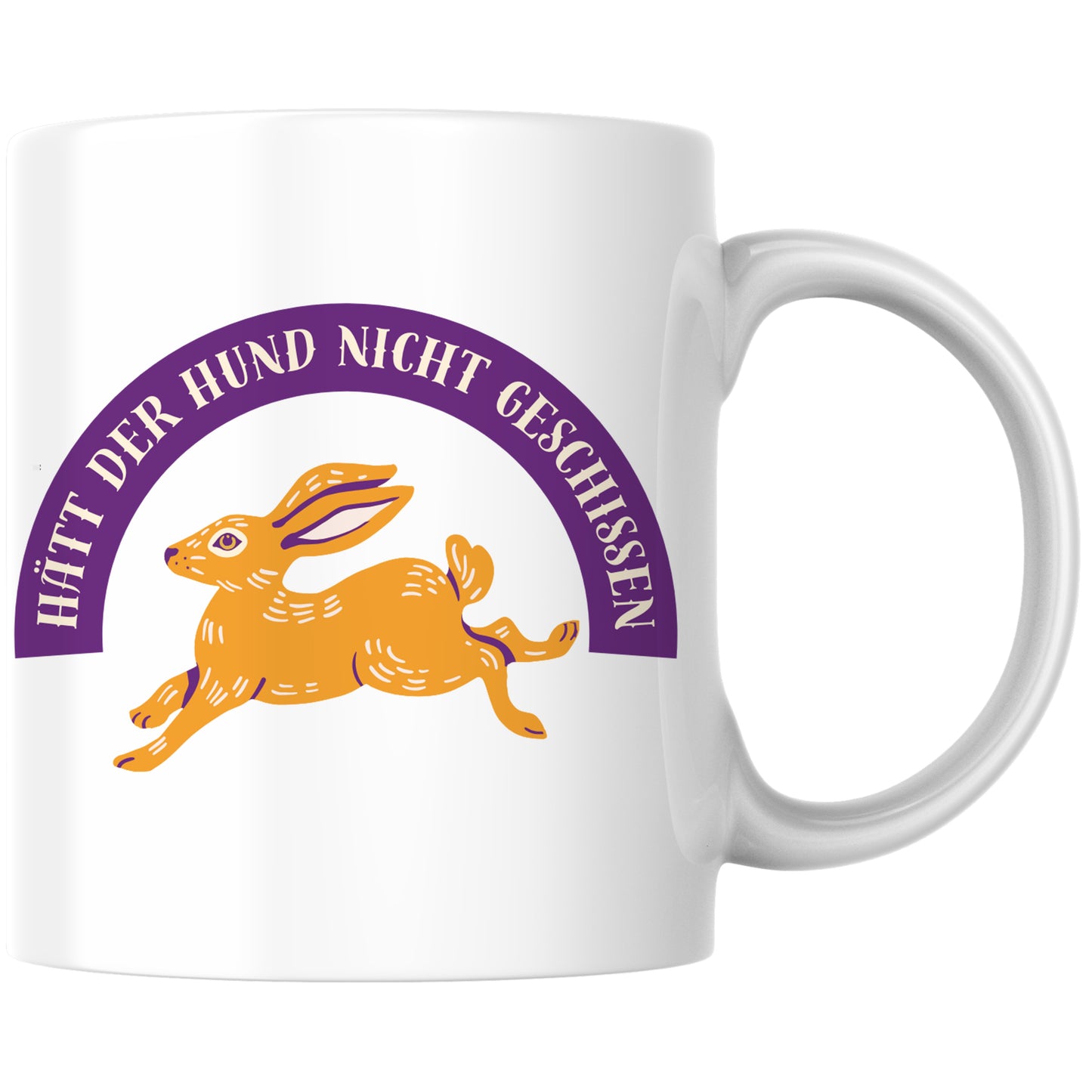 Hätt Der Hund Nicht Geschissen Hasen Sprichwort Kaffee Tasse