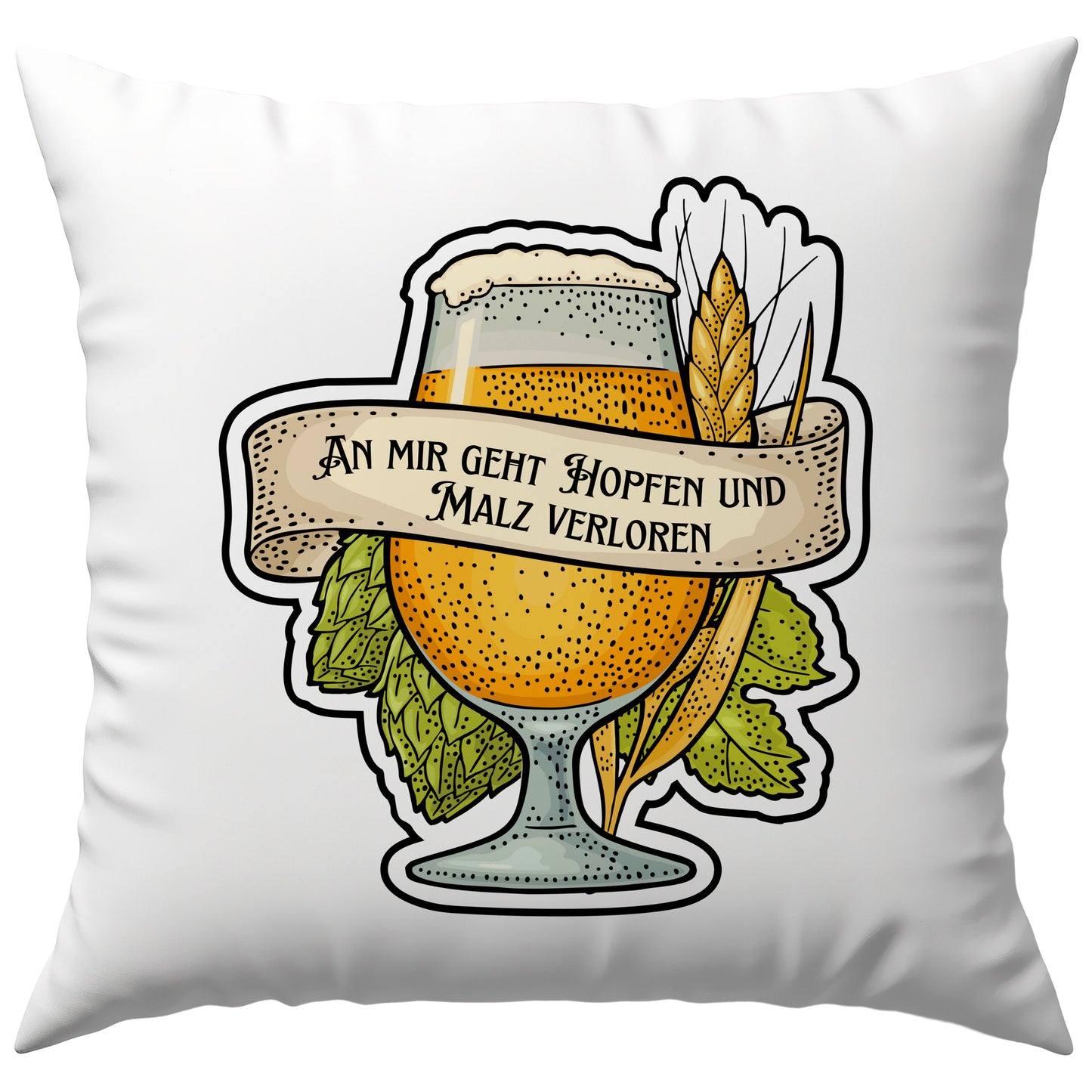 An Mir Geht Hopfen Und Malz Verloren Bier Sprichwort Deko Kissen