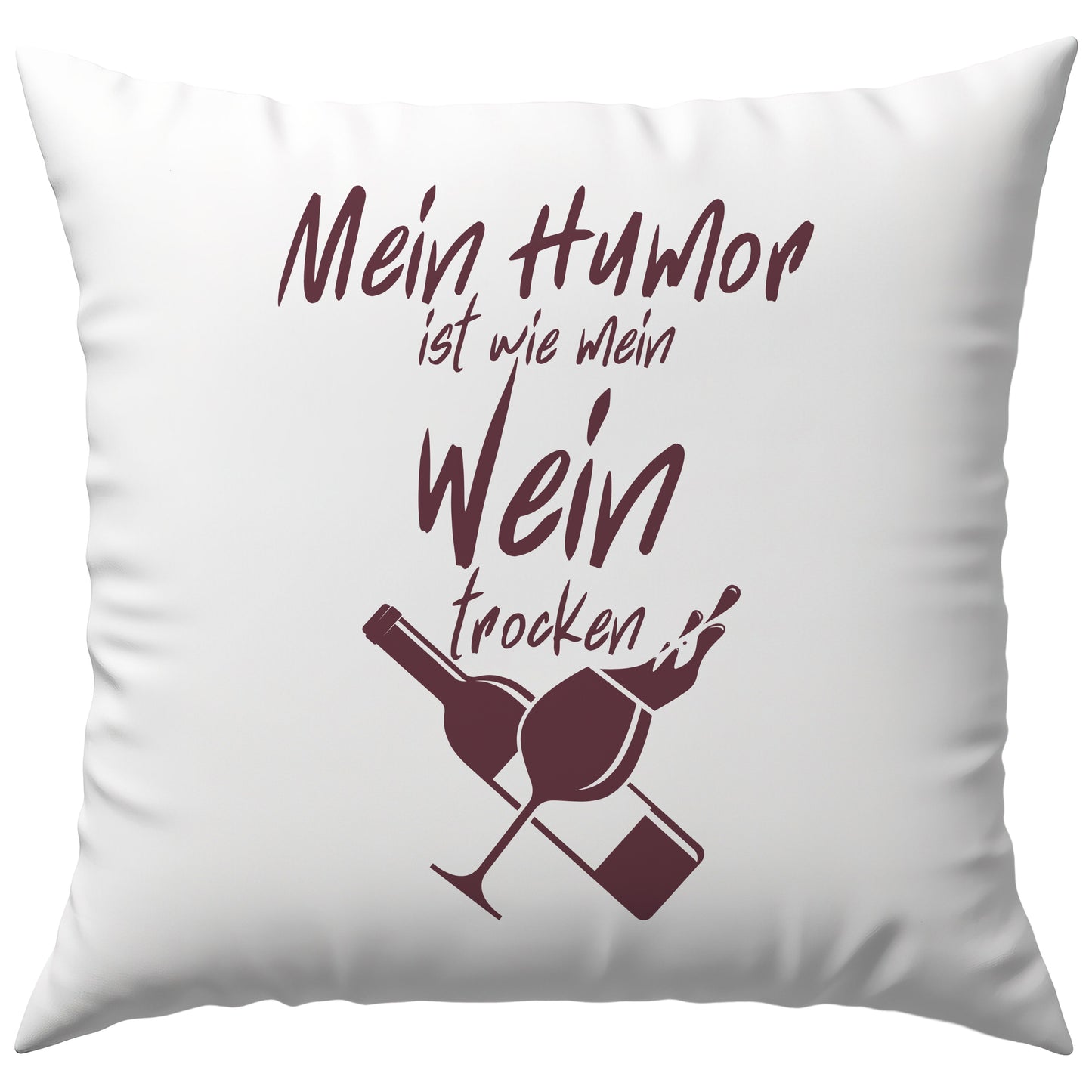 Mein Humor Ist Wie Mein Wein Trocken Deko Kissen