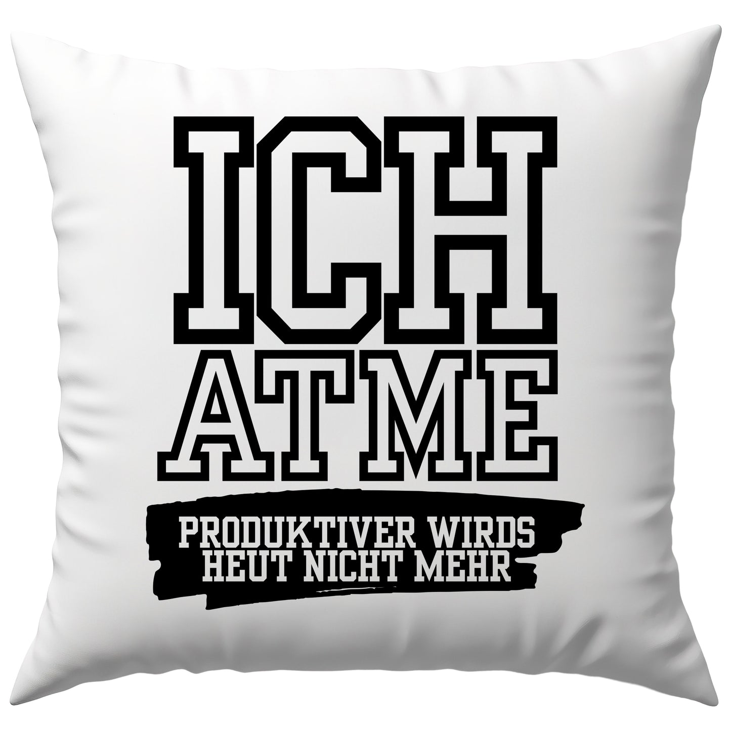 Ich Atme Produktiver Wirds Heut Nicht Mehr Deko Kissen