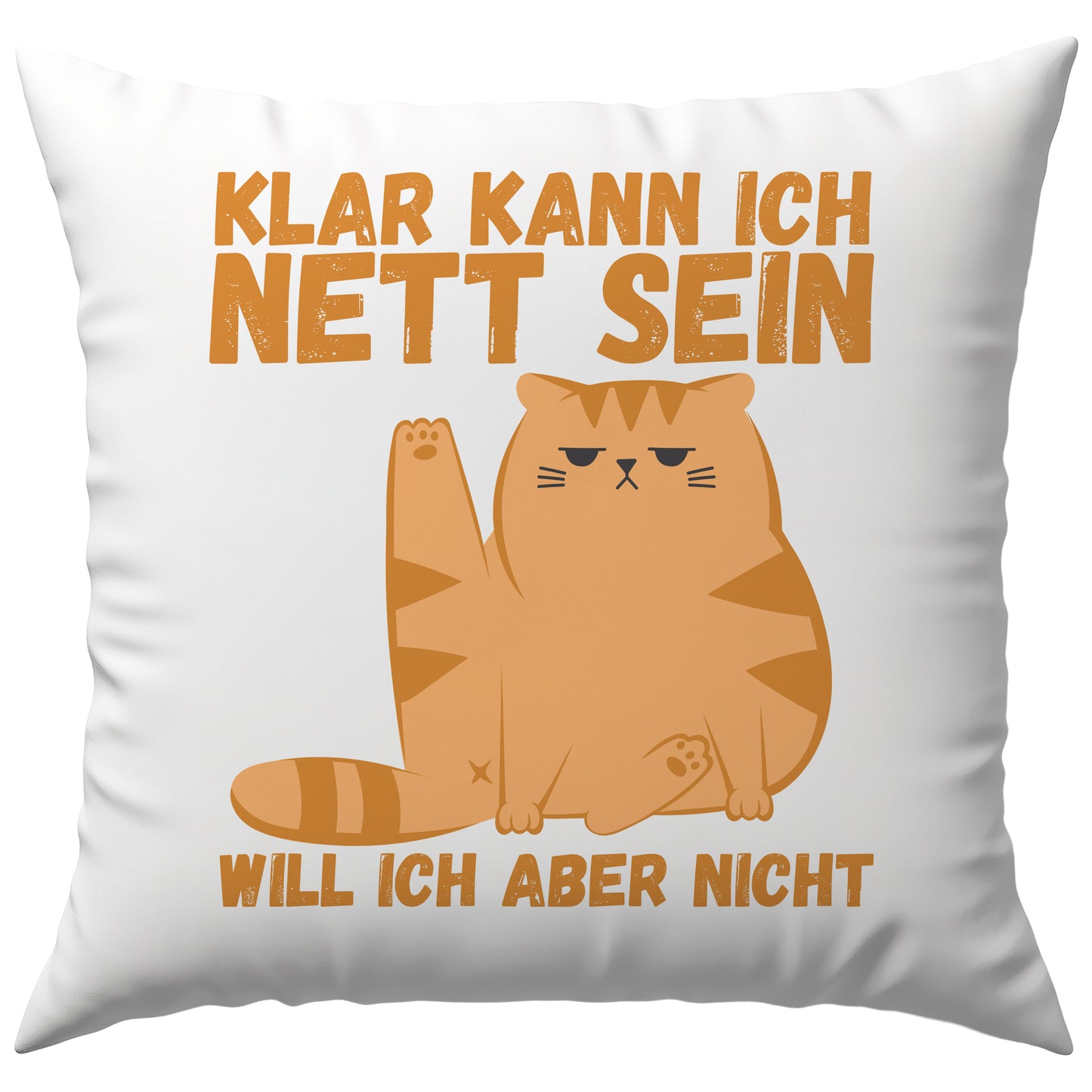 Klar Kann Ich Nett Sein Will Ich Aber Nicht Katze Deko Kissen