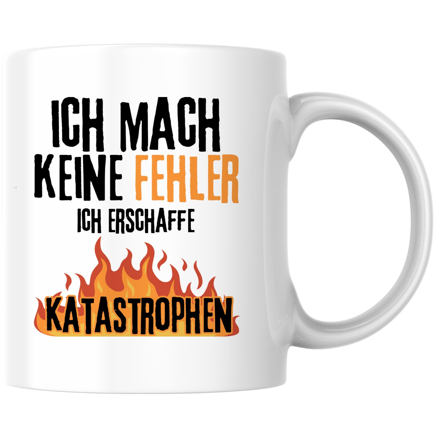Ich Mach Keine Fehler Ich Erschaffe Katastrophen Selbstironie Kaffee Tasse