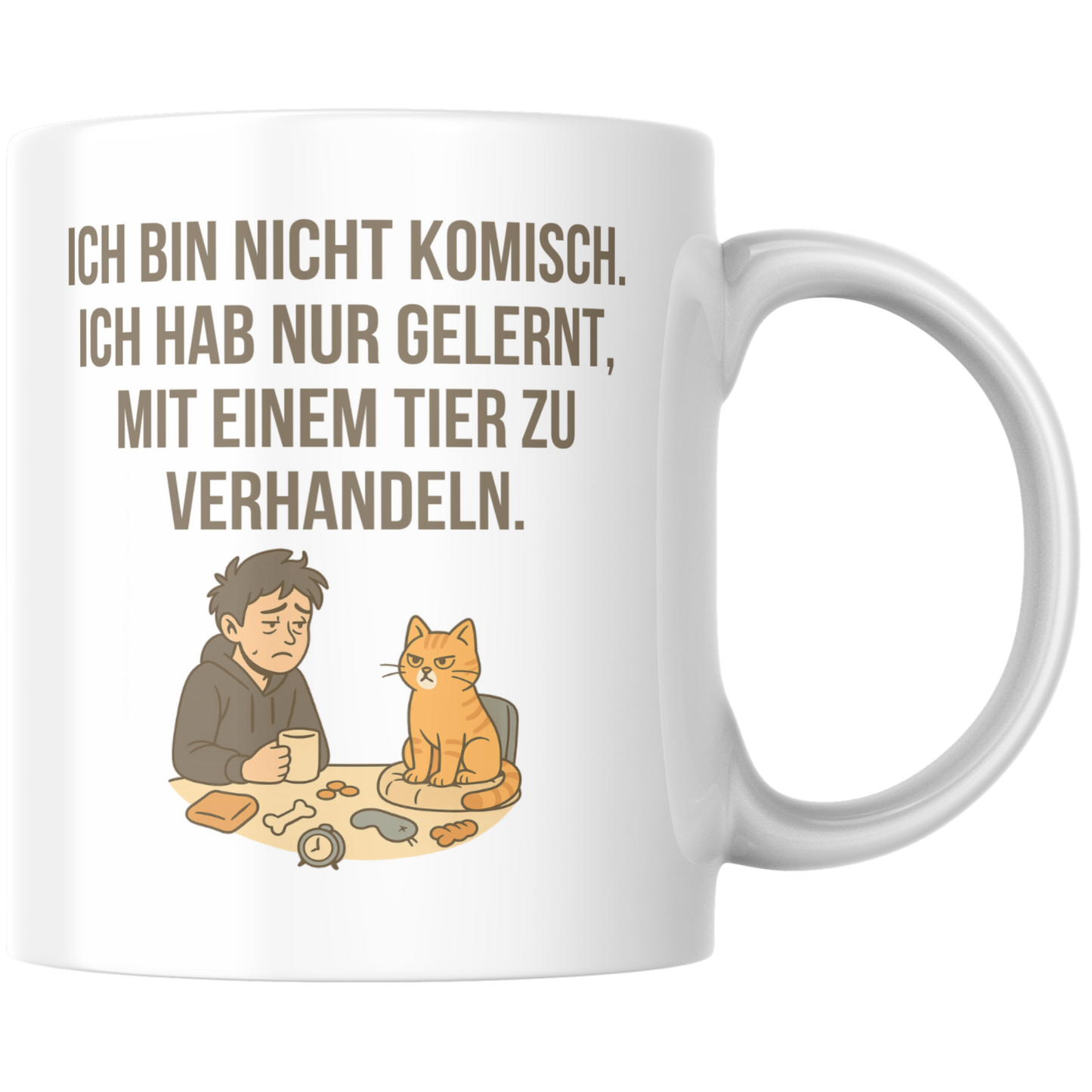 Ich Bin Nicht Komisch Hab Nur Gelernt Mit Einem Tier Zu Verhandeln Katze Kaffee Tasse