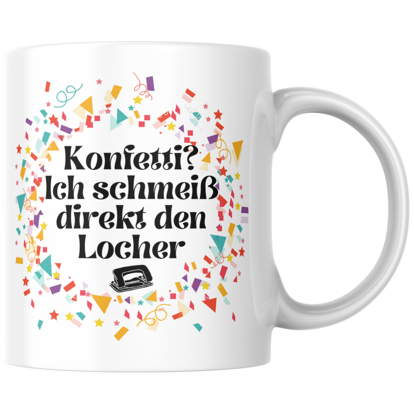 Konfetti? Ich Schmeiß Direkt Den Locher Büro Kaffee Tasse