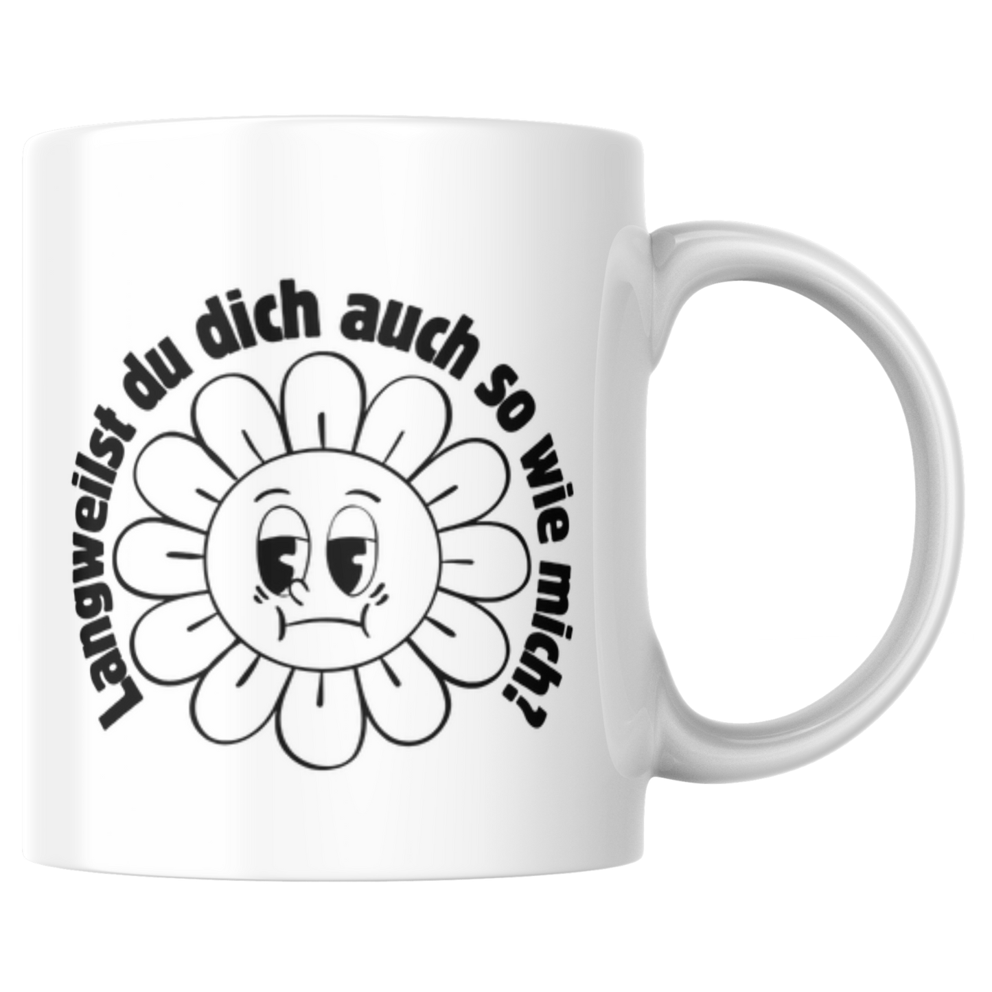Langweilst Du Dich Auch So Wie Mich? Kaffee Tasse