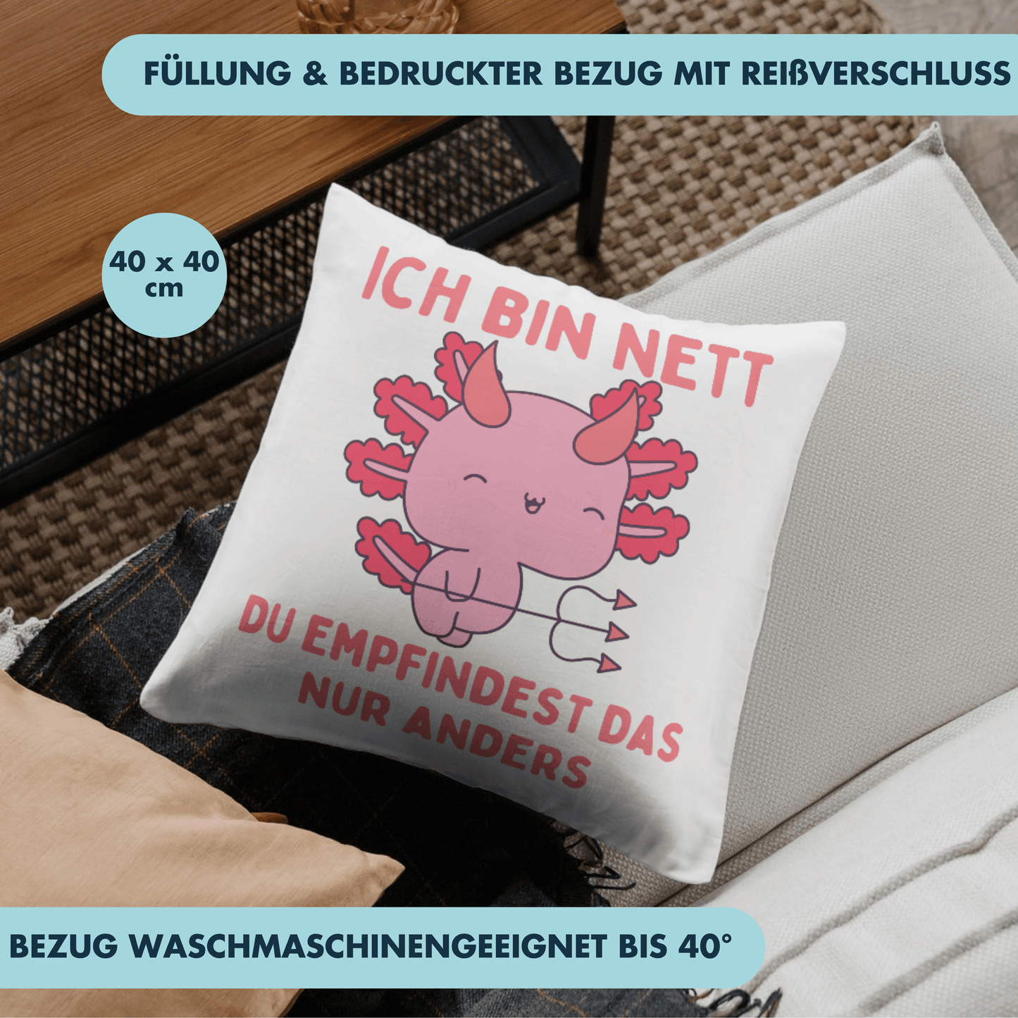 Ich Bin Nett Du Empfindest Das Nur Anders Axolotl Deko Kissen