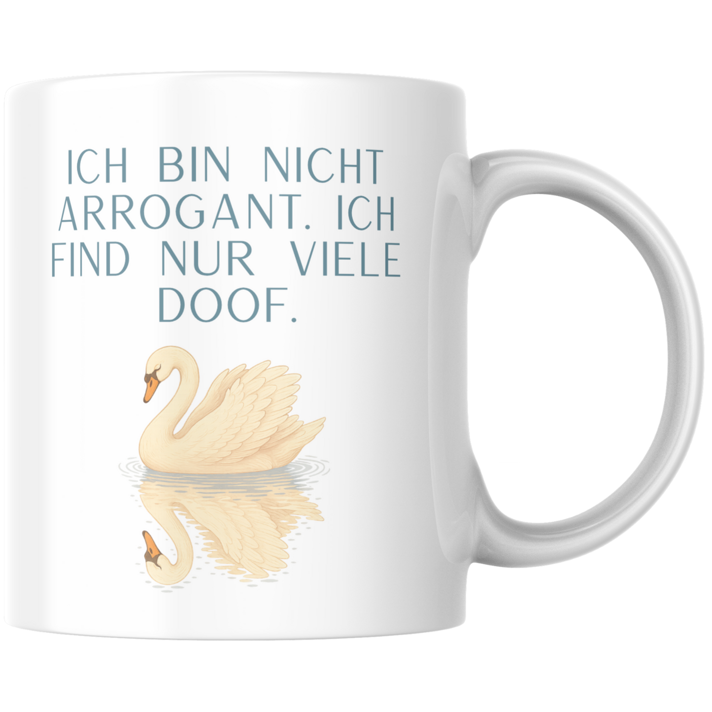 Ich Bin Nicht Arrogant Ich Find Nur Viele Doof Kaffee Tasse
