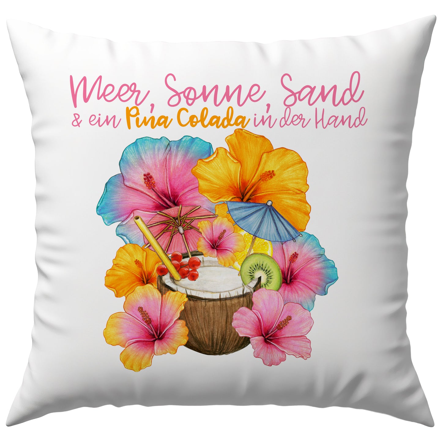 Meer, Sonne, Sand Und Ein Pina Colada In Der Hand Cocktail Deko Kissen