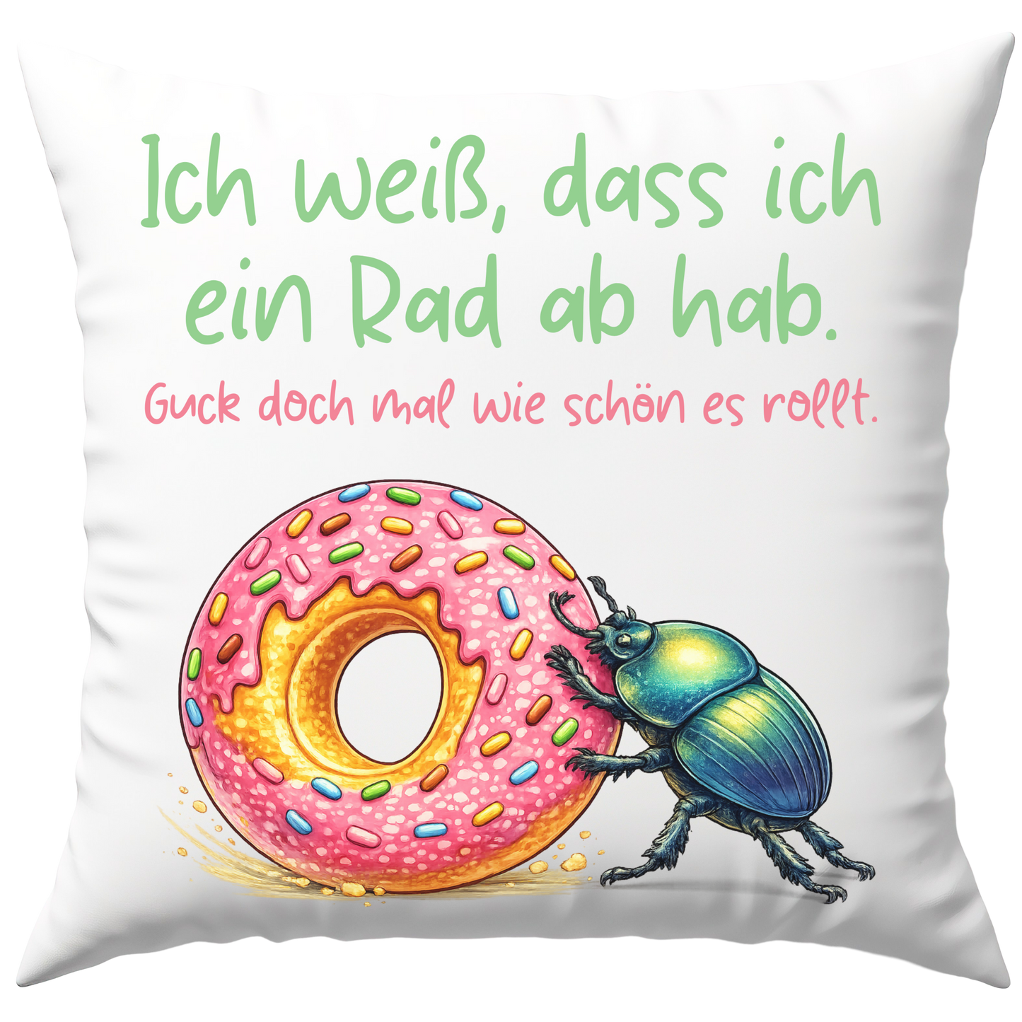 Ich Weiß Dass Ich Ein Rad Ab Hab Guck Doch Mal Wie Schön Es Rollt Deko Kissen