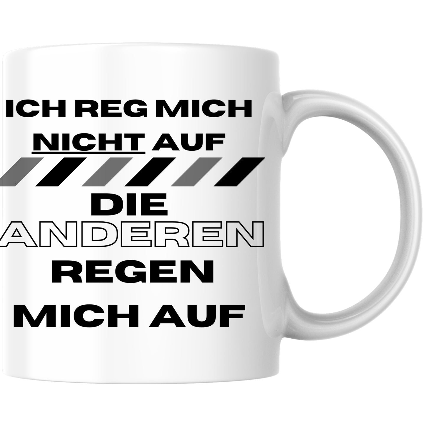 Ich Reg Mich Nicht Auf Die Anderen Regen Mich Auf Selbstironie Kaffee Tasse
