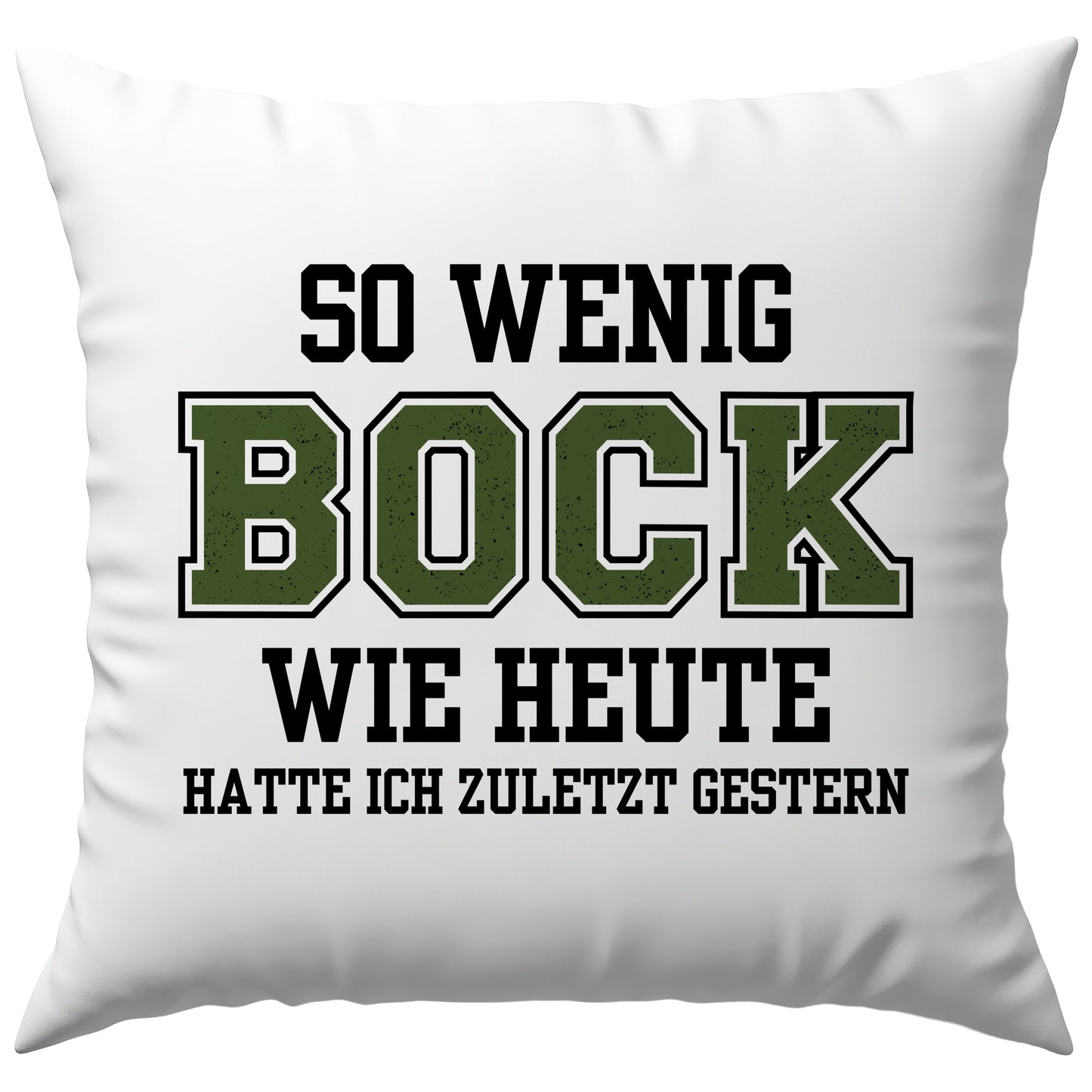 So Wenig Bock Wie Heute Hatte Ich Zuletzt Gestern Deko Kissen