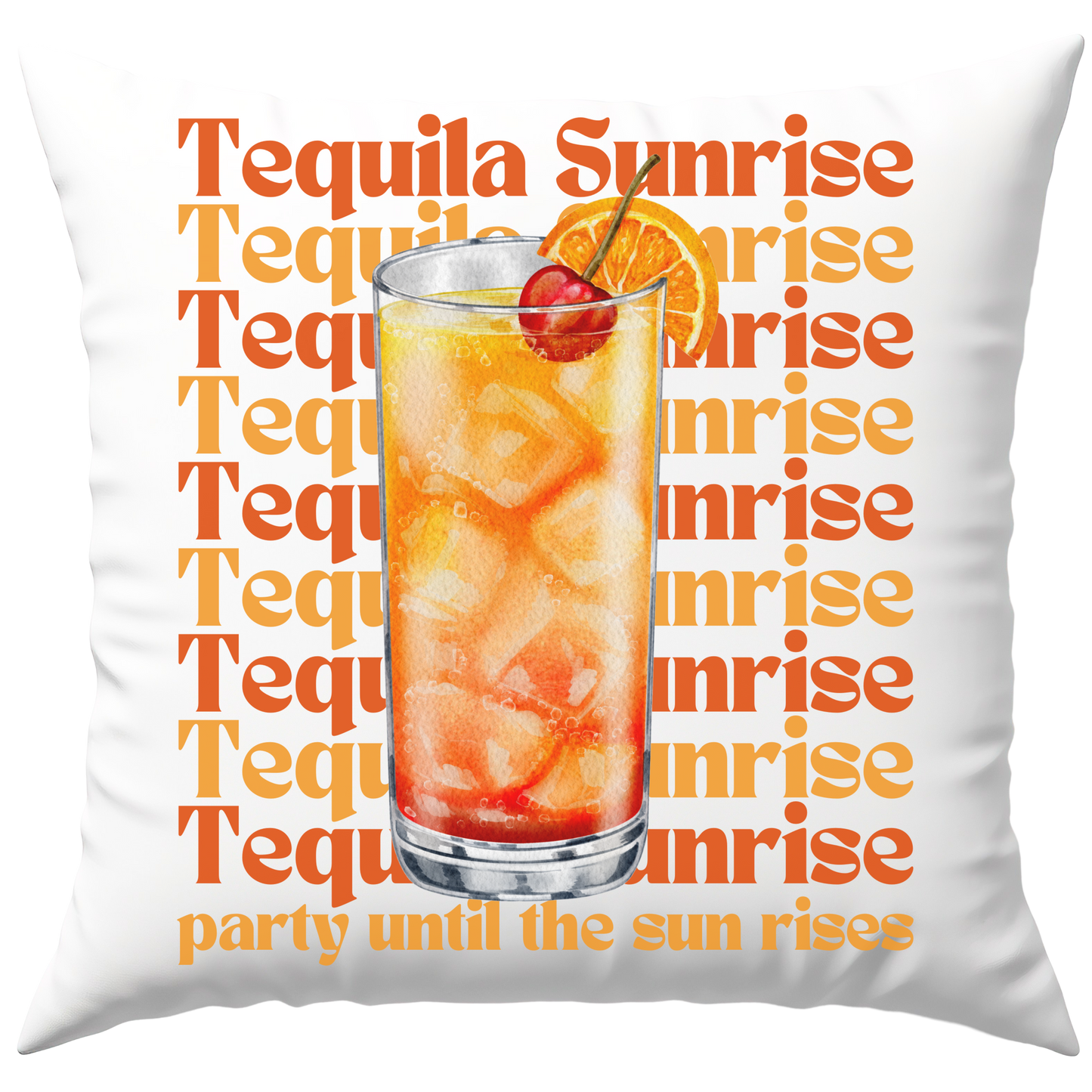 Tequila Sunrise Party Until The Sun Rises Cocktail Deko Kissen