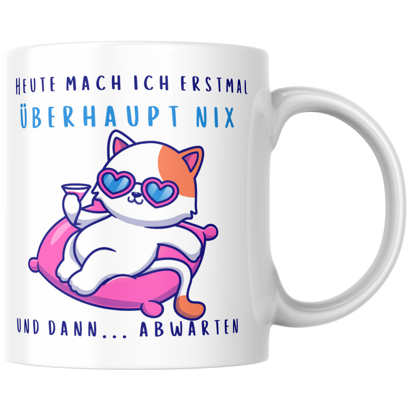 Heute Mach Ich Erstmal Überhaupt Nix Und Dann Abwarten Kaffee Tasse
