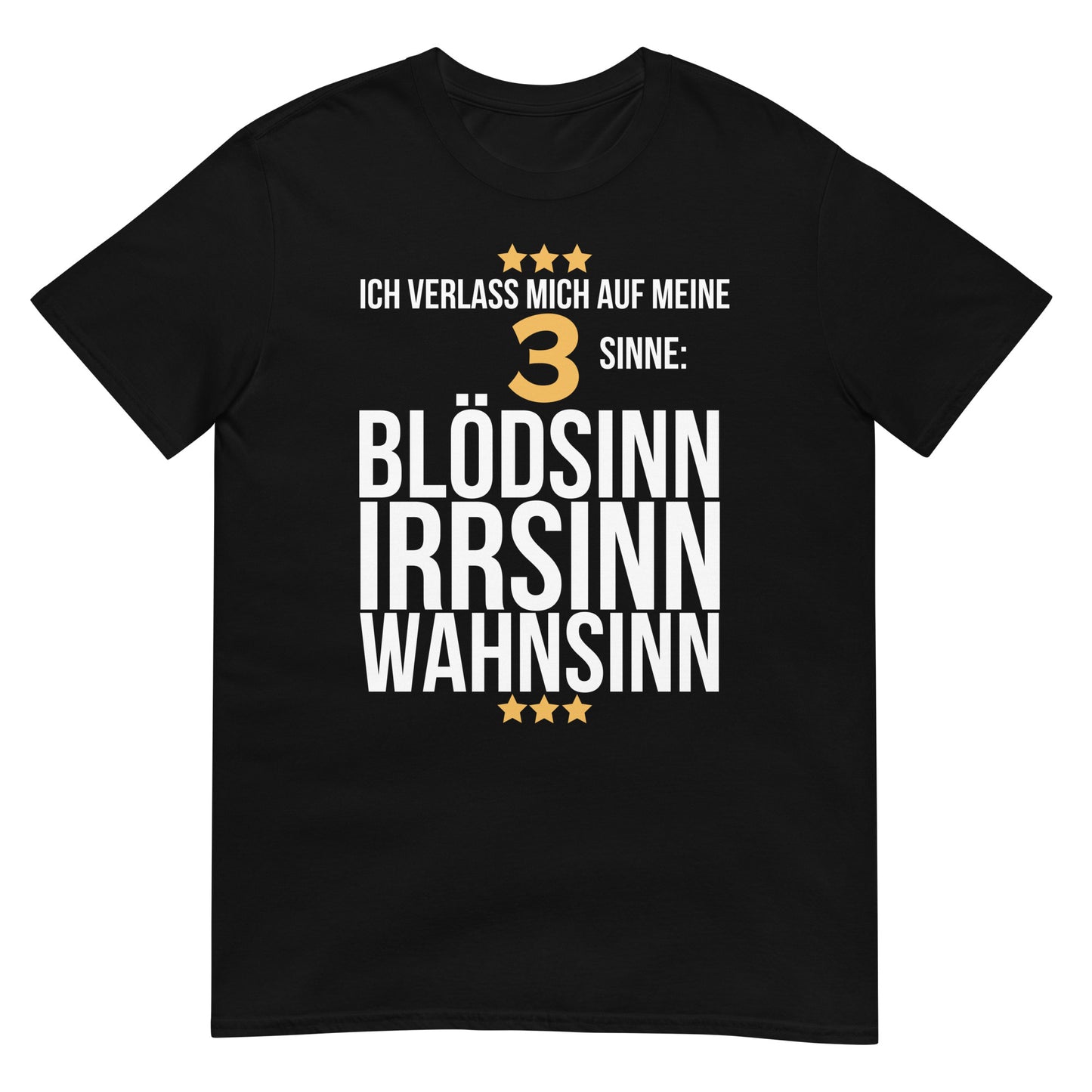 Drei Sinne Blödsinn Irrsinn Wahnsinn T-Shirt