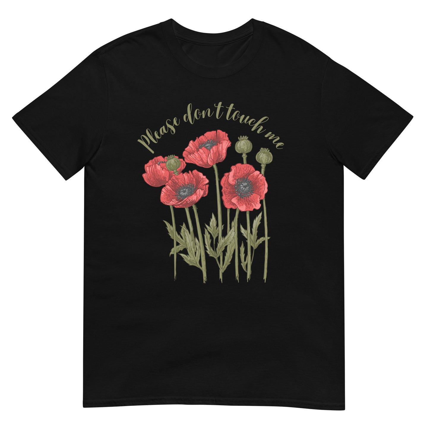 Please don't touch me Poppies T-Shirt