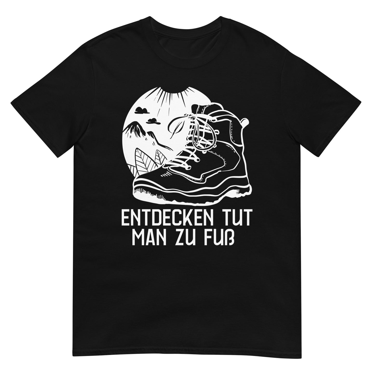 Entdecken tut man zu Fuß Wandern T-Shirt