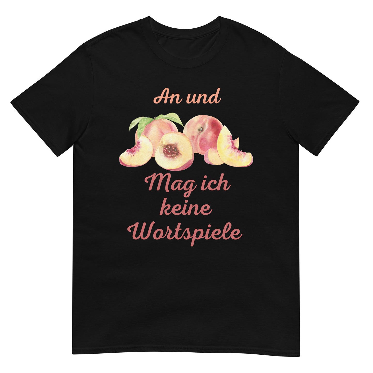 An und Pfirsich mag ich keine Wortspiele T-Shirt