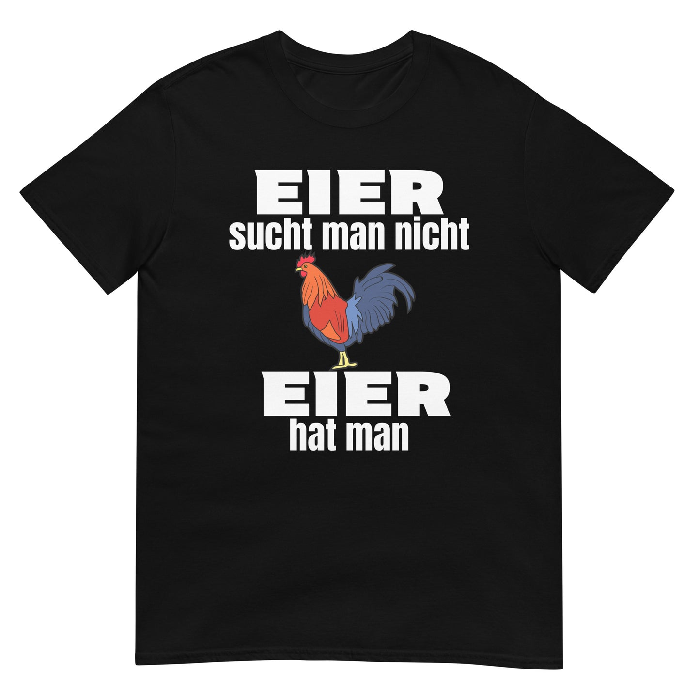 Eier sucht man nicht Eier hat man Hahn Ostern T-Shirt