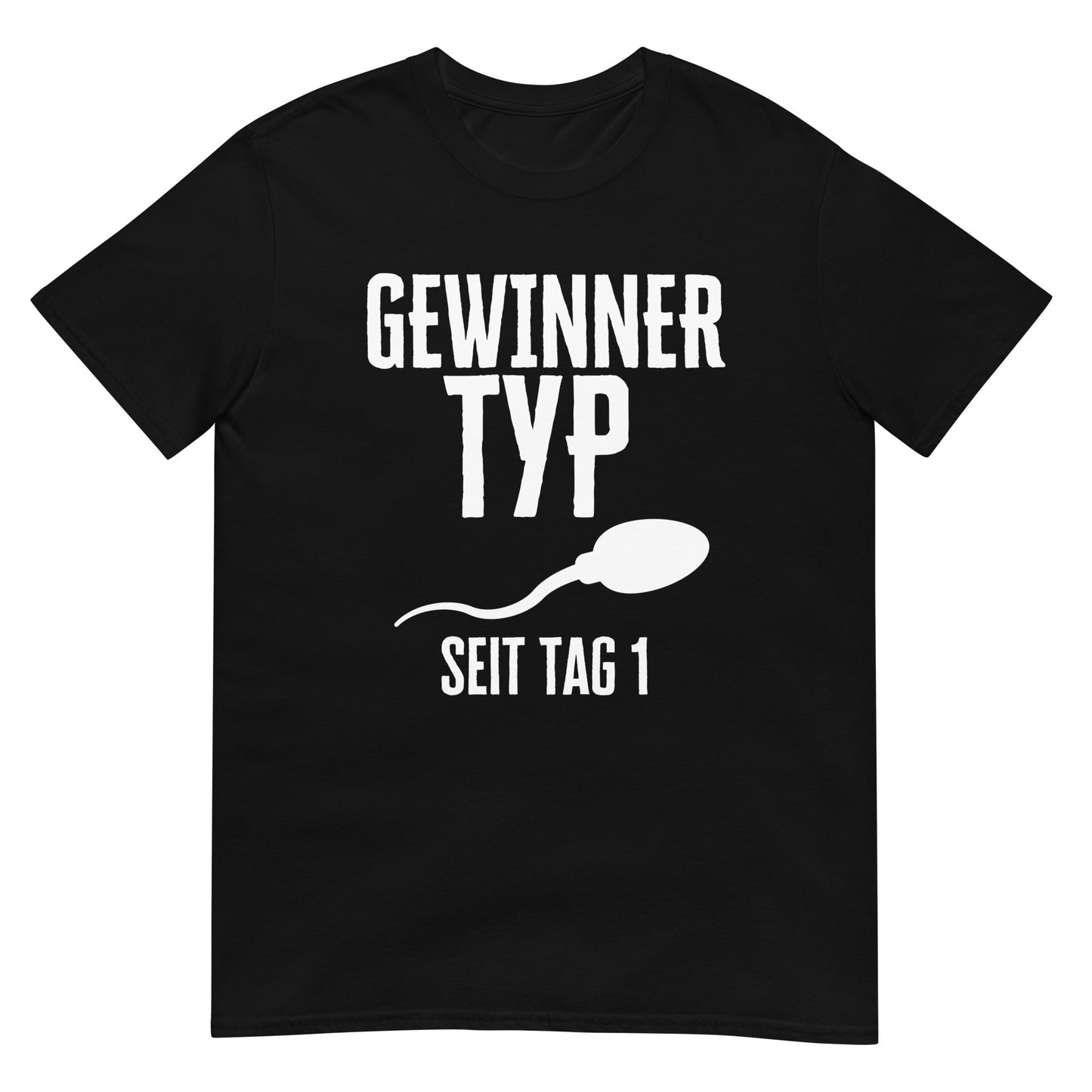 Gewinnertyp seit Tag 1 Sperma Spermium T-Shirt