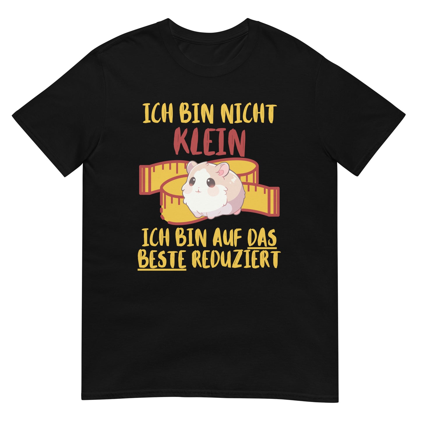 Ich bin nicht klein ich bin auf das Beste reduziert Hamster T-Shirt