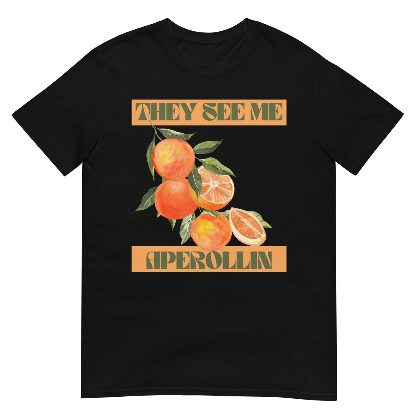 They see me Aperollin Spritz T-Shirt
