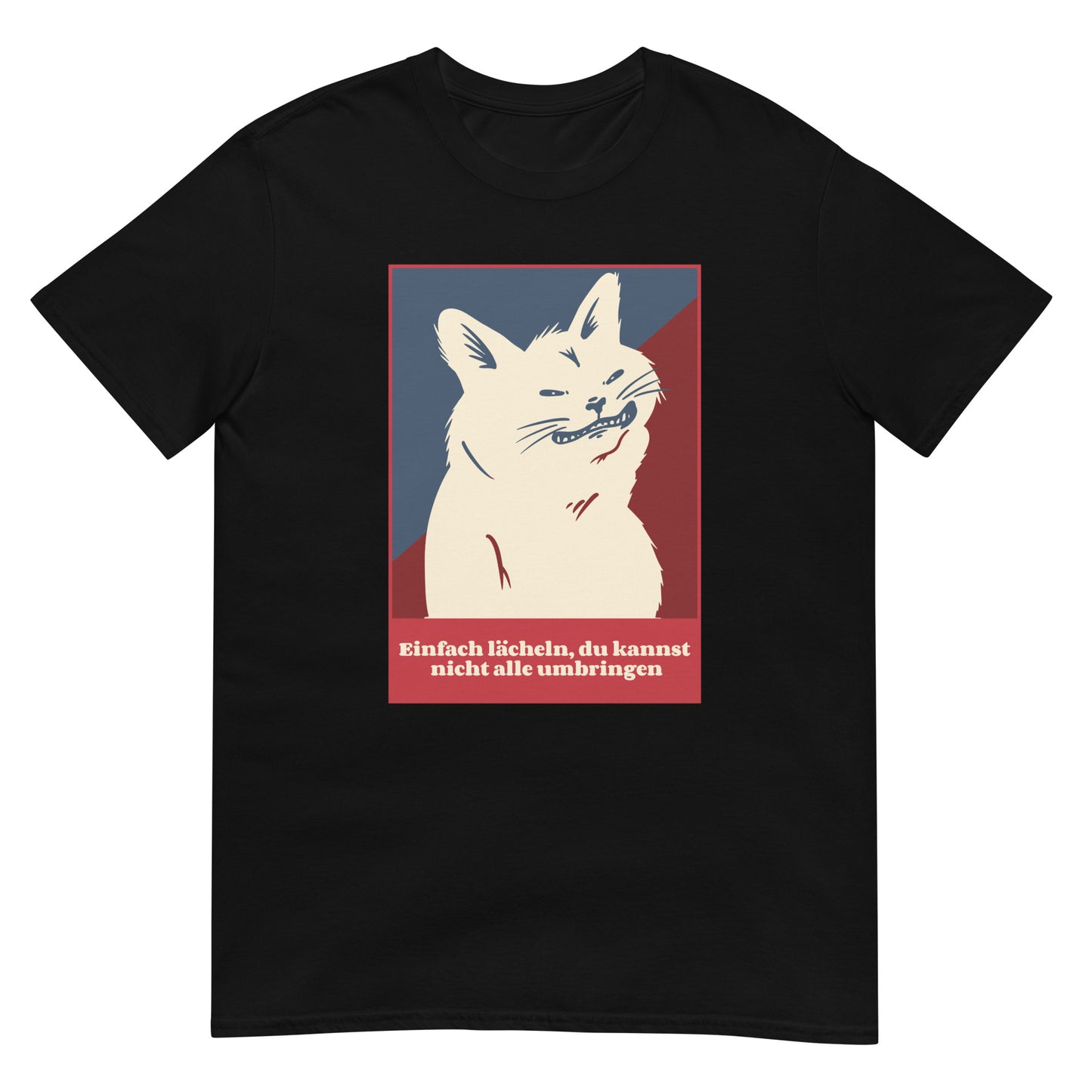 Einfach lächeln du kannst nicht alle umbringen Katze T-Shirt