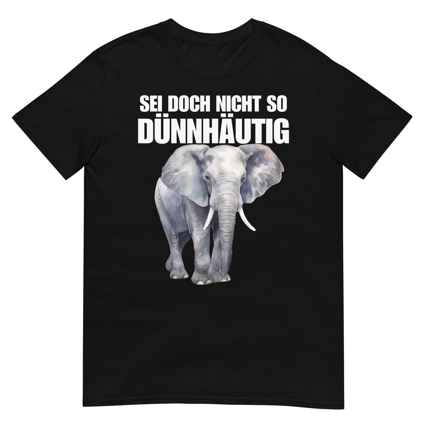Sei doch nicht so dünnhäutig Elefant Sarkasmus T-Shirt