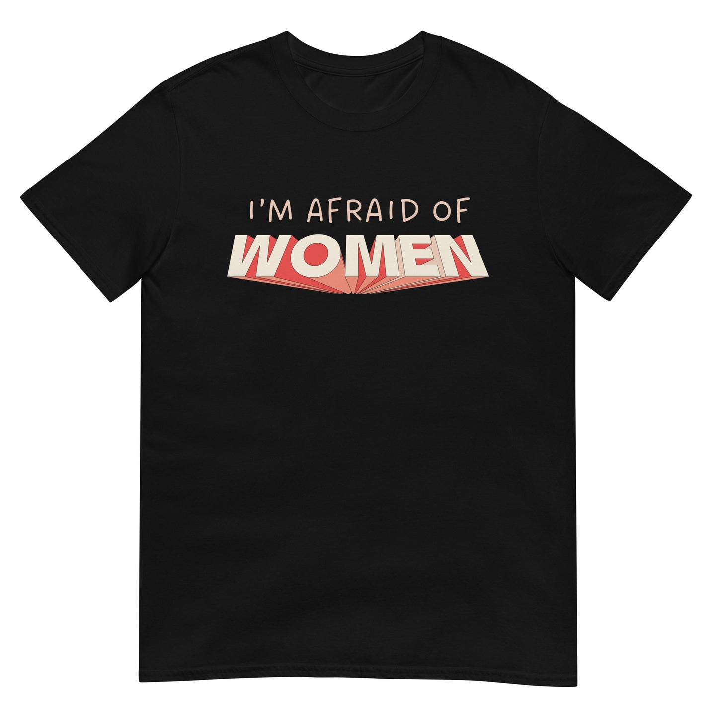 I'm afraid of women T-Shirt