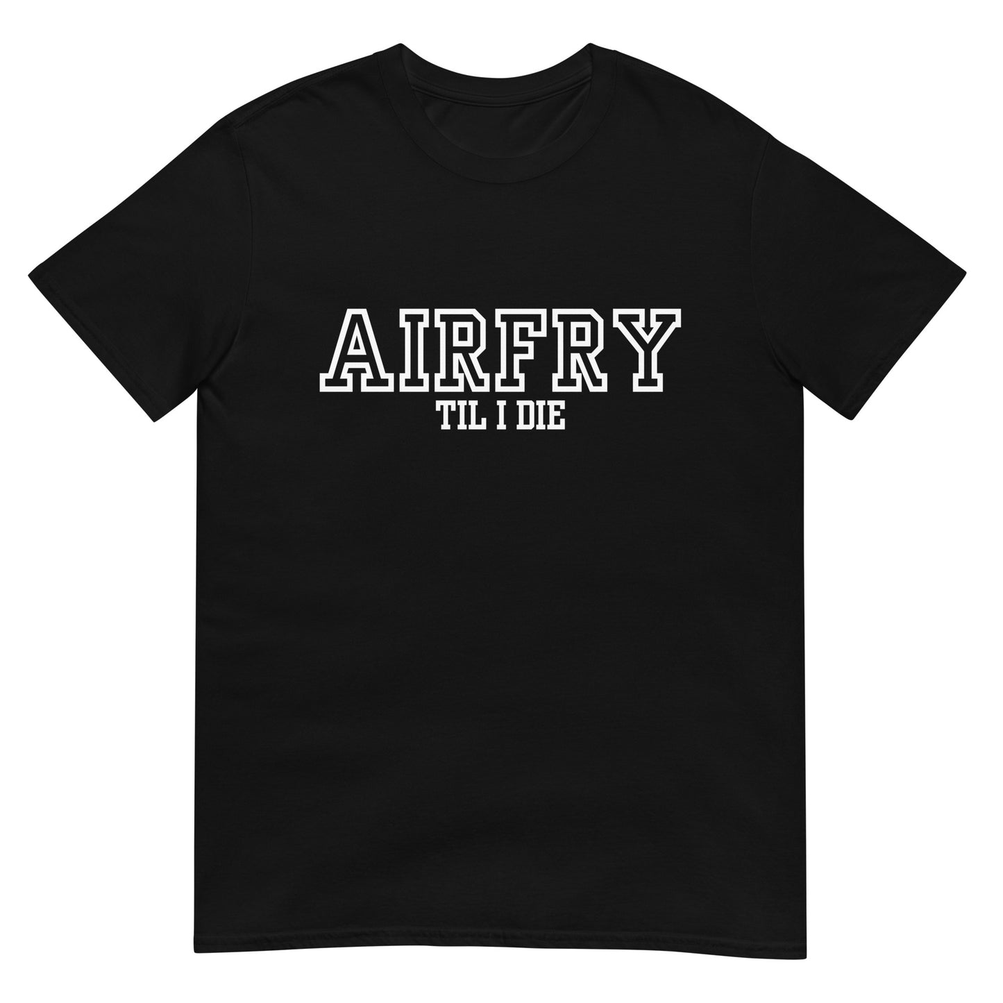 Airfry til I die Heißluftfritteuse Kochen T-Shirt