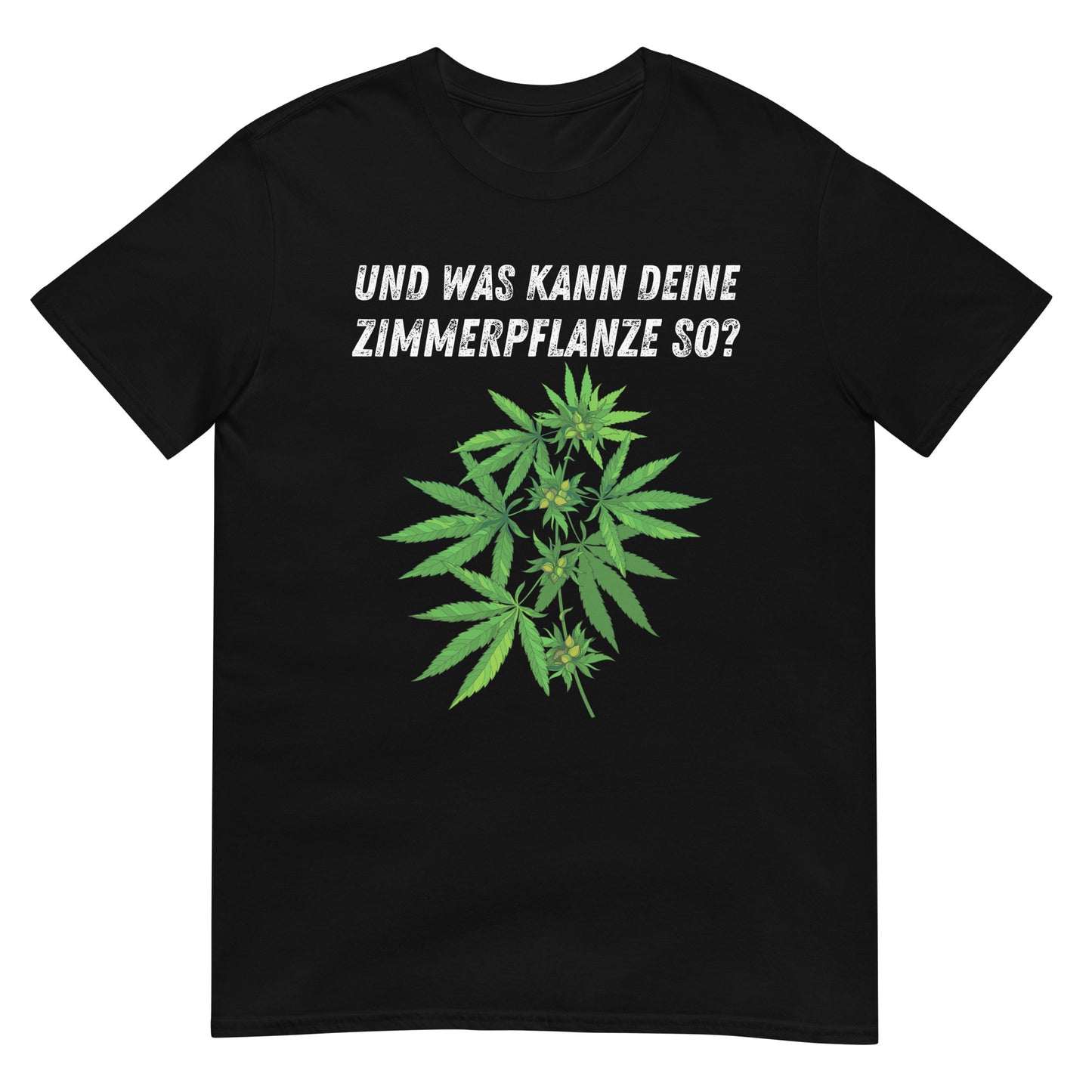 Und was kann deine Zimmerpflanze so? Kiffen Gras T-Shirt
