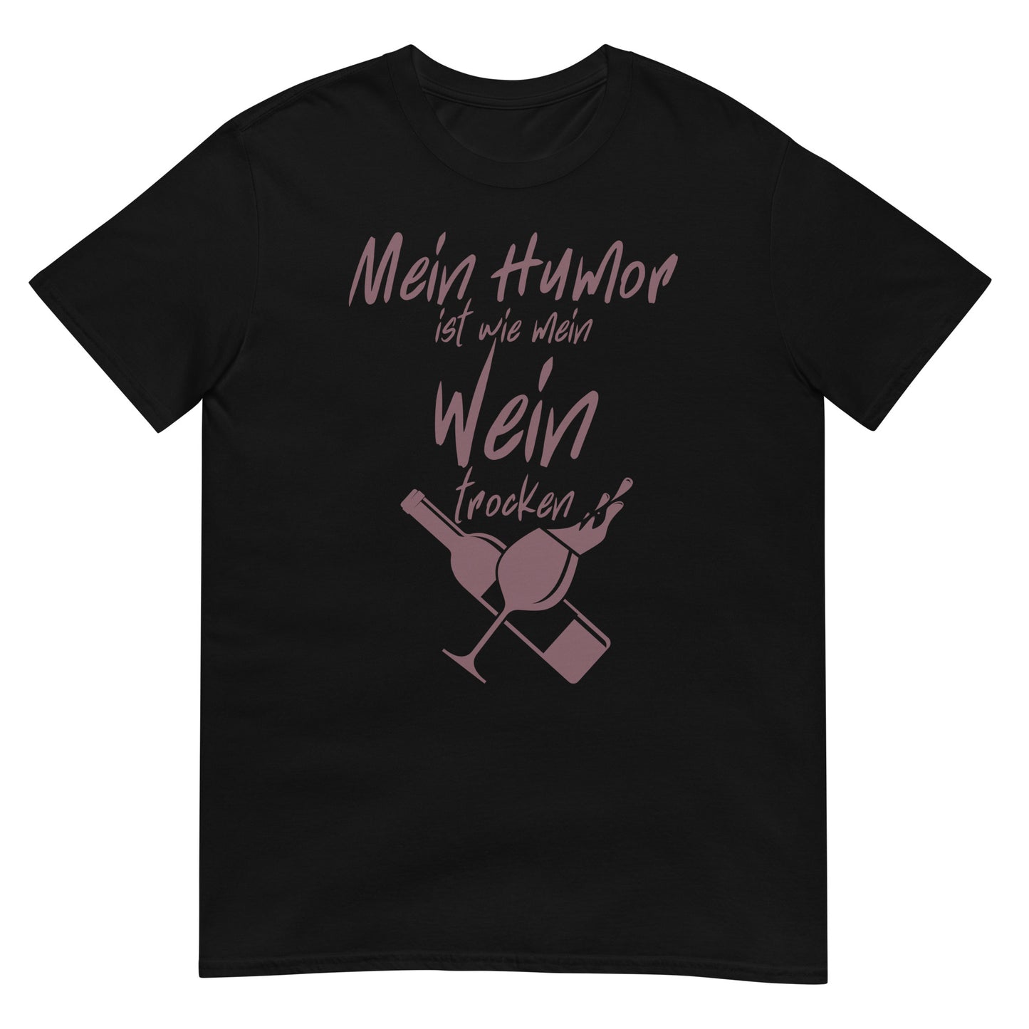 Mein Humor ist wie mein Wein trocken T-Shirt