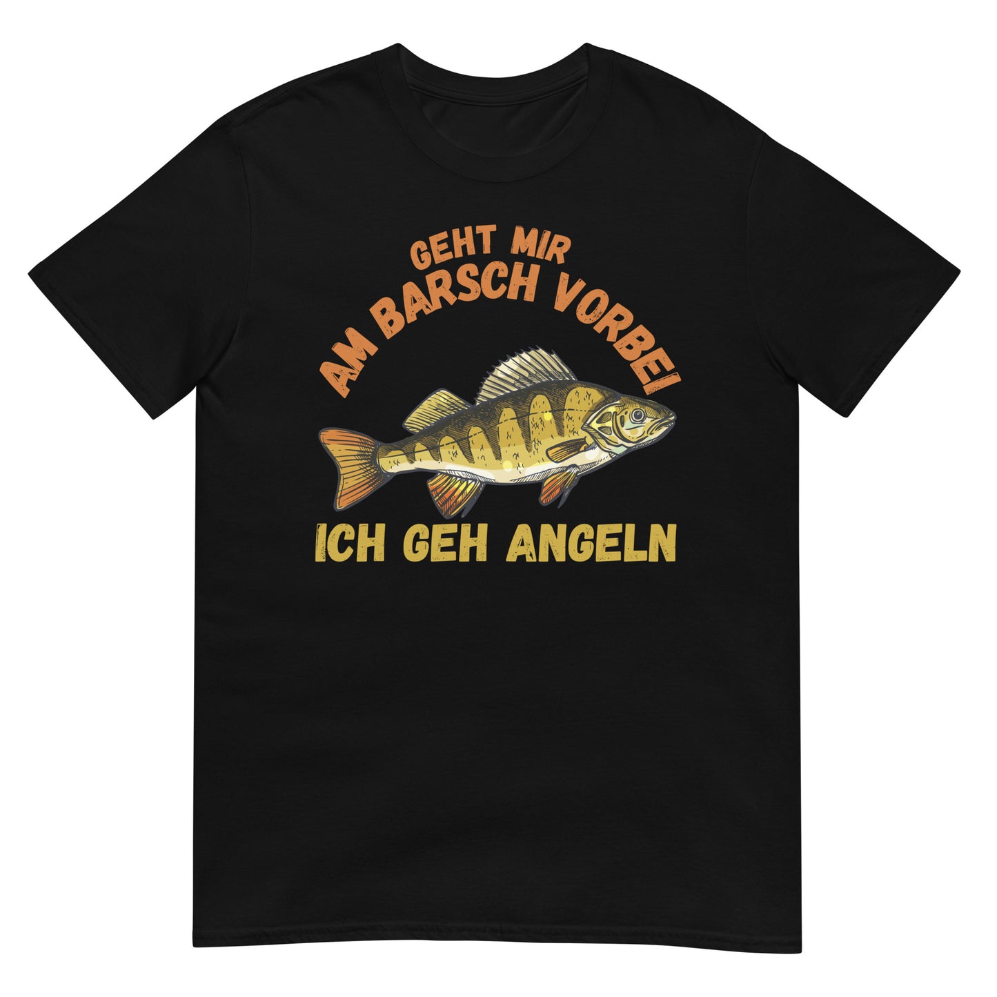 Geht mir Barsch vorbei Angeln Angler T-Shirt