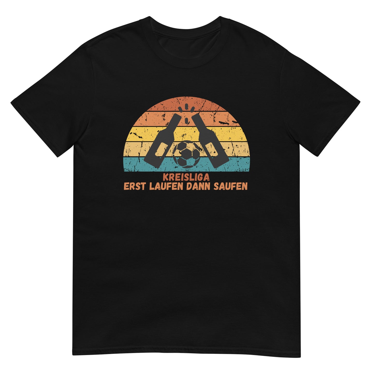 Kreisliga Erst laufen dann saufen Fußball T-Shirt