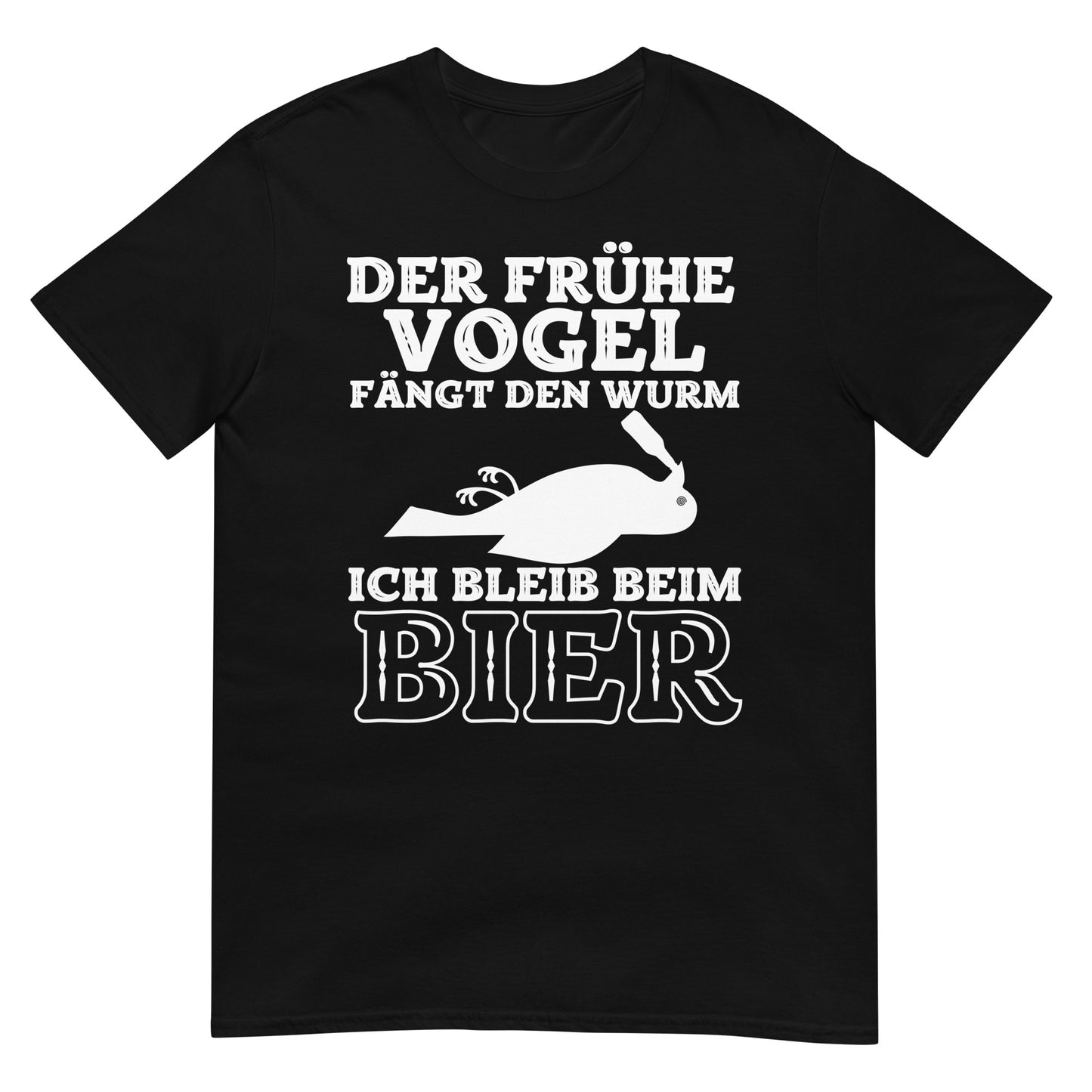 Der frühe Vogel fängt den Wurm, ich bleib bei Bier T-Shirt