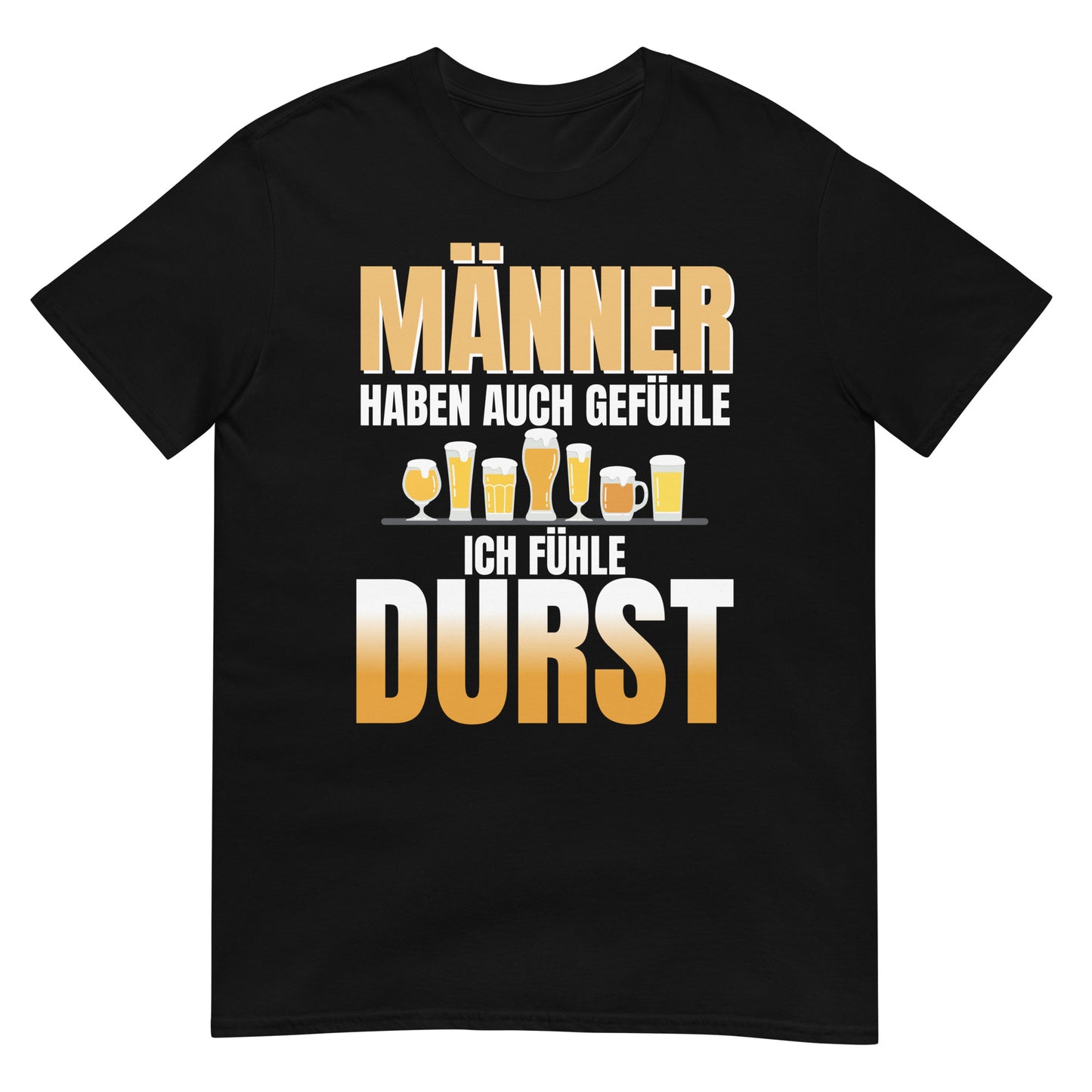 Männer haben auch Gefühle ich fühle Durst Bier T-Shirt