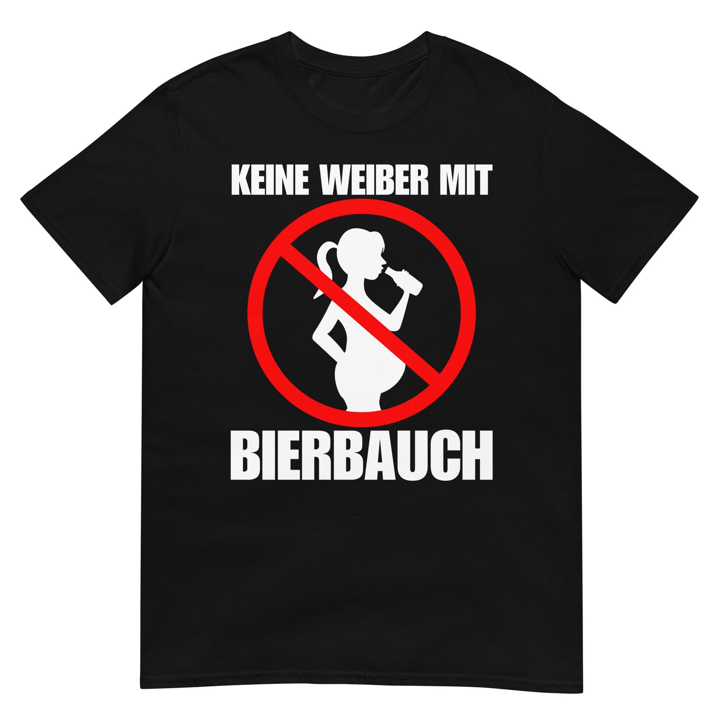 Keine Weiber mit Bierbauch T-Shirt